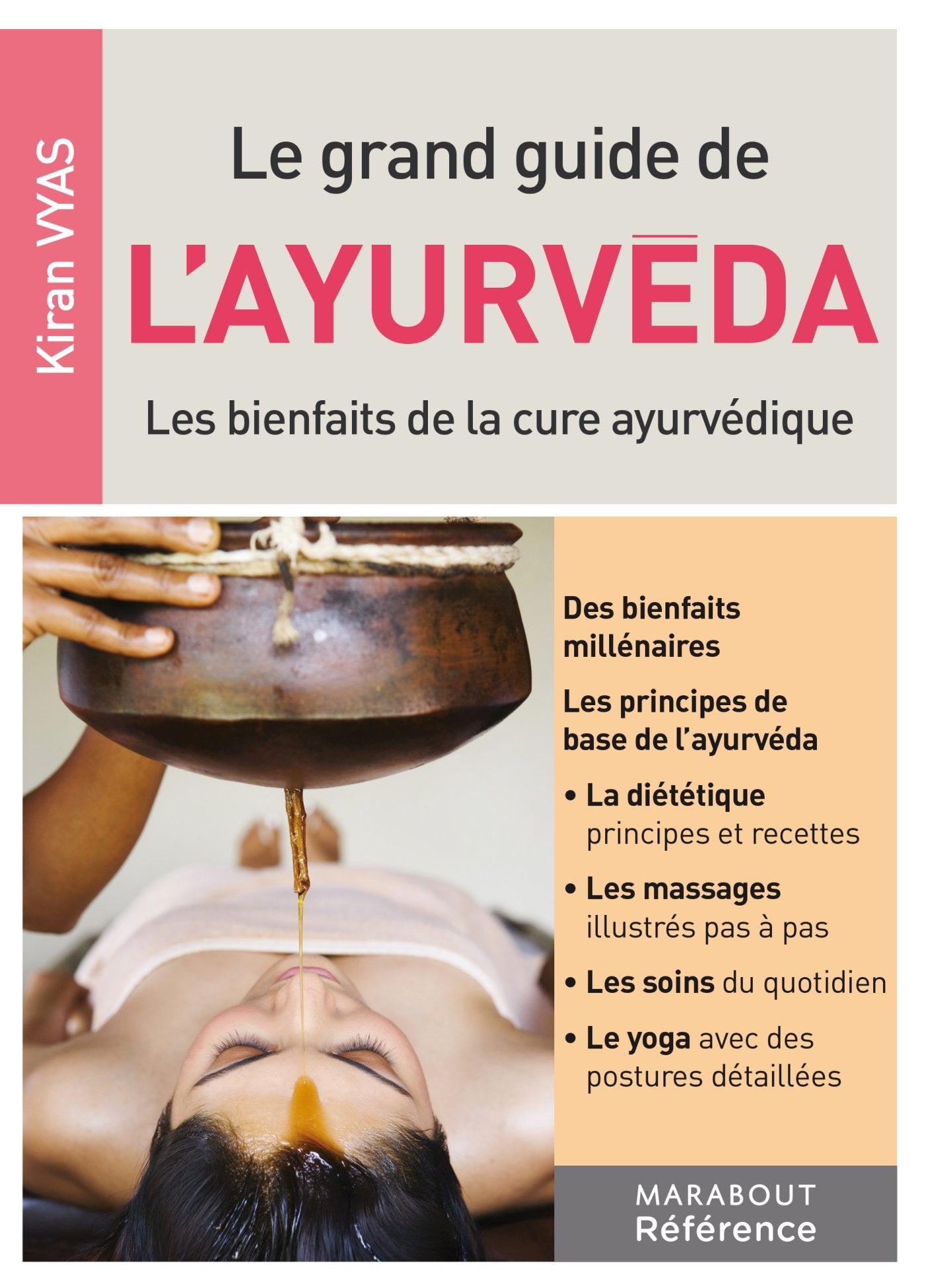 Le grand guide de l'Ayurvéda: Les bienfaits de la cure ayurvédique Books