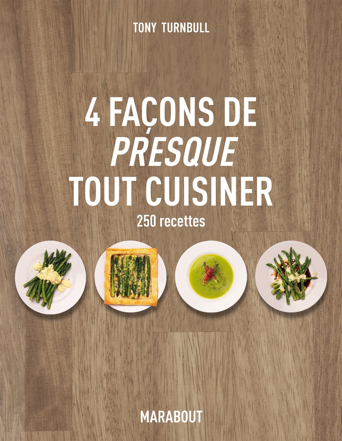 4 façons de (presque) tout cuisiner book
