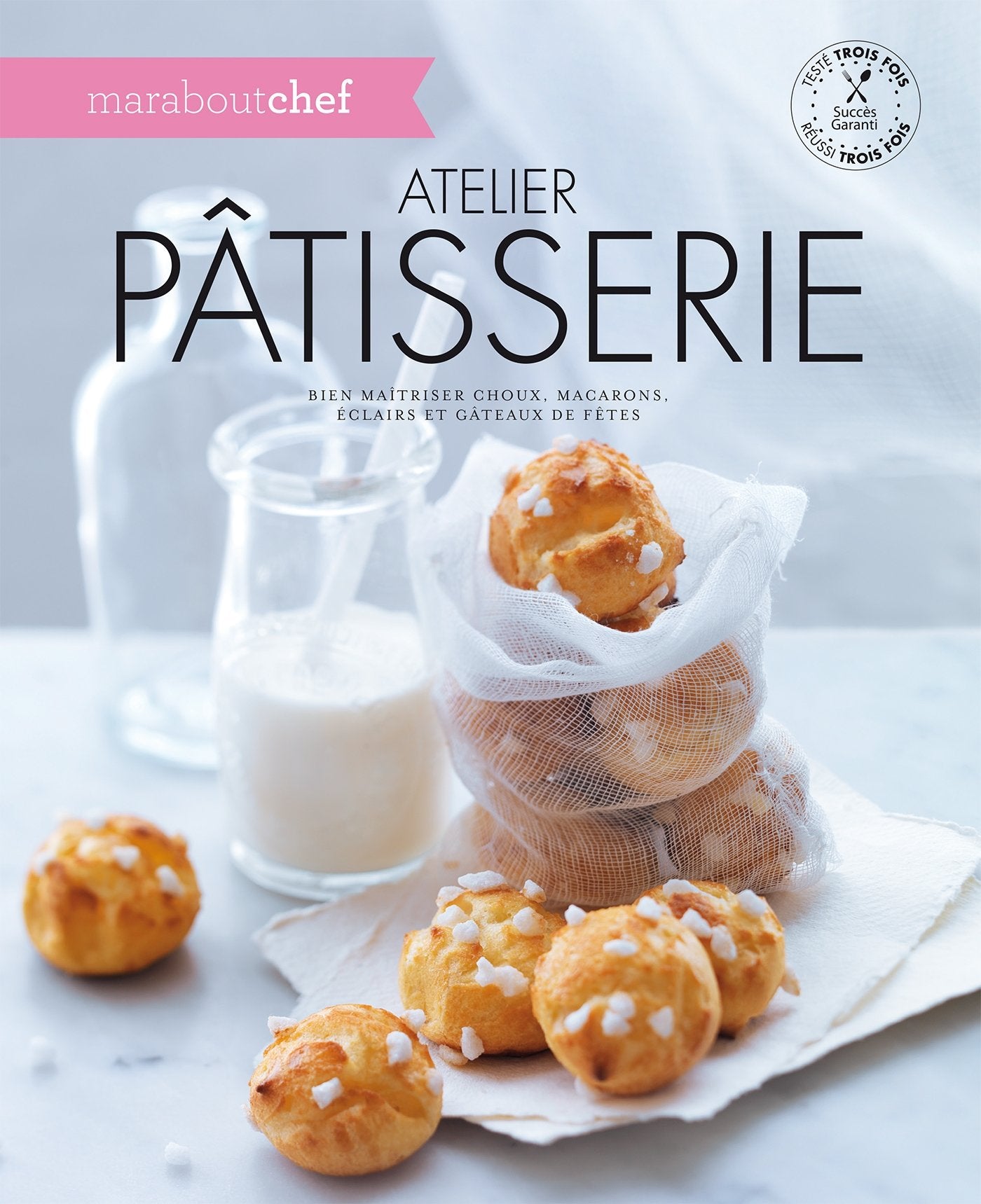 Atelier pâtisserie: Bien maîtriser choux, macarons, éclairs et gâteaux de fêtes Books