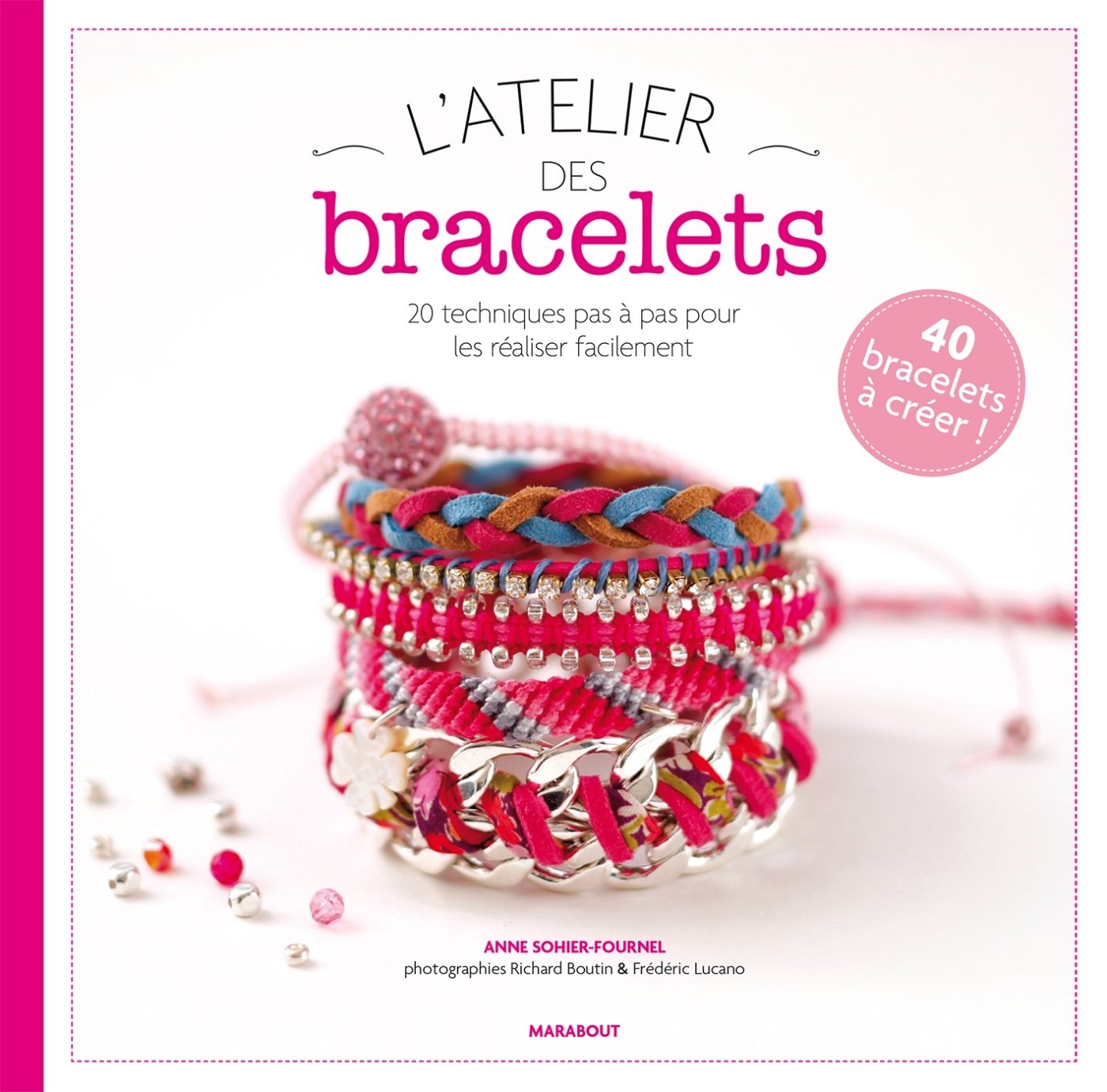 L'atelier des bracelets: 20 techniques et plus de 40 modèles Leisure, Home & Garden