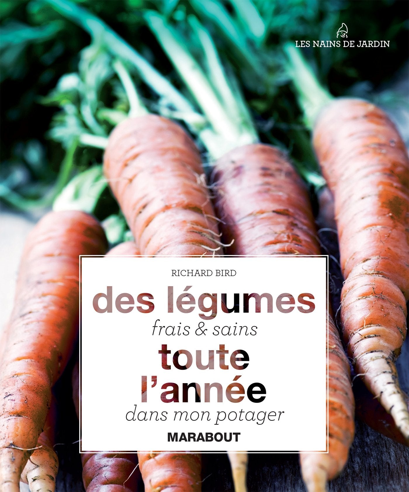 Des légumes frais et sains toute l'année dans mon potager book