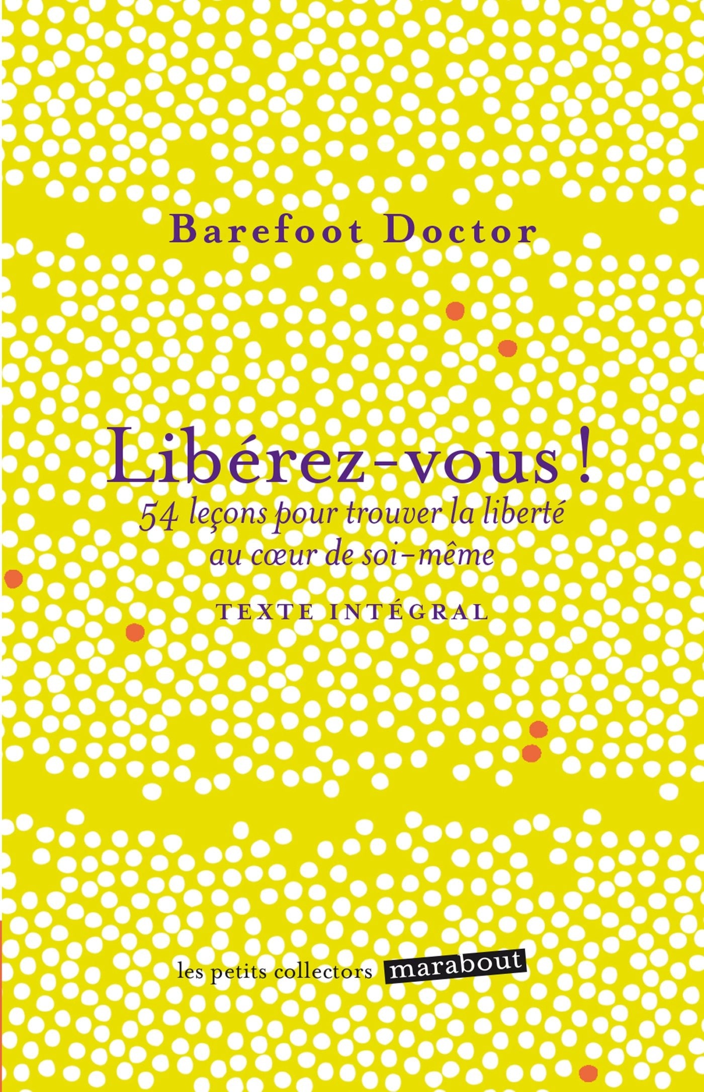 Libérez-vous !: 54 leçons pour trouver la liberté au coeur de soi-même Books