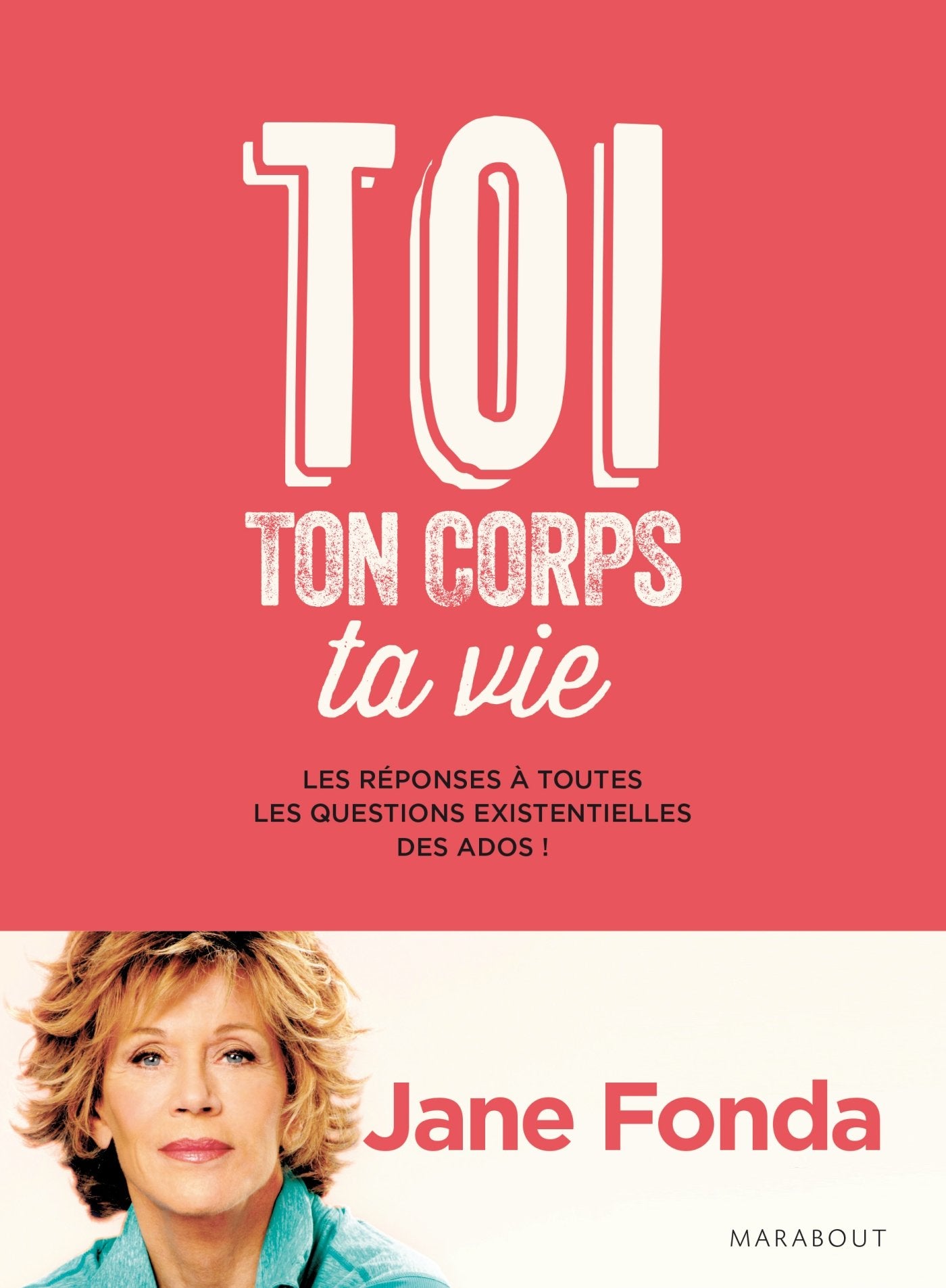 Toi, ton corps, ta vie: Les réponses à toutes les questions existentielles des ados ! Books