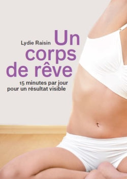 Un corps de rêve en 15 minutes par jour : 15 minutes par jour pour un résultat visible Books