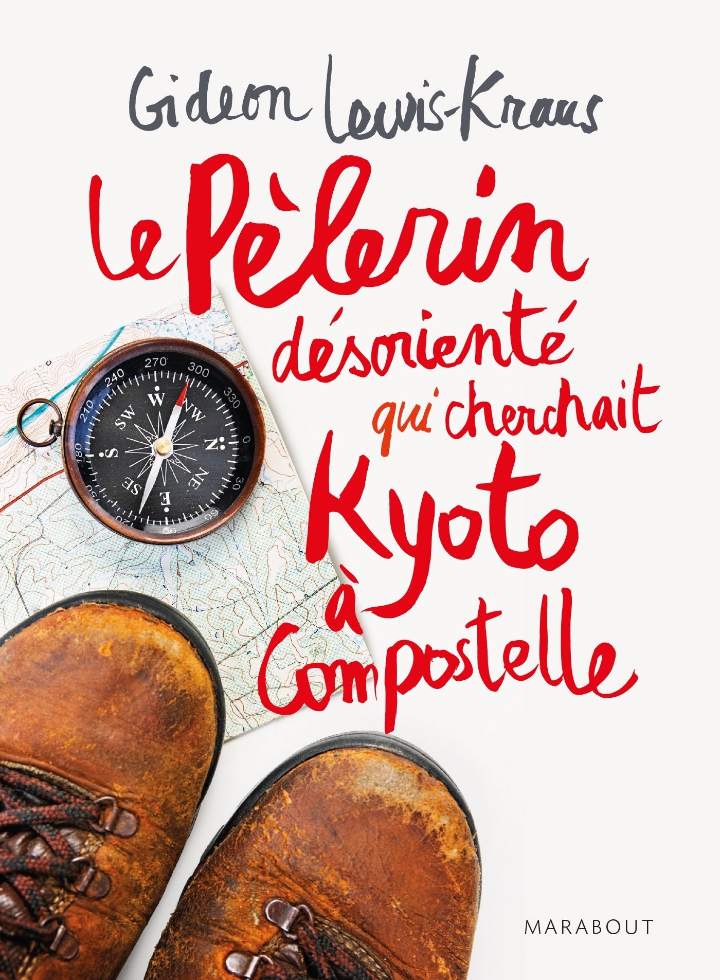 Le pèlerin désorienté qui cherchait Kyoto à Compostelle Books