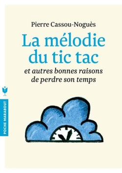 La mélodie du tic tac : et autres bonnes raisons de perdre son temps Books