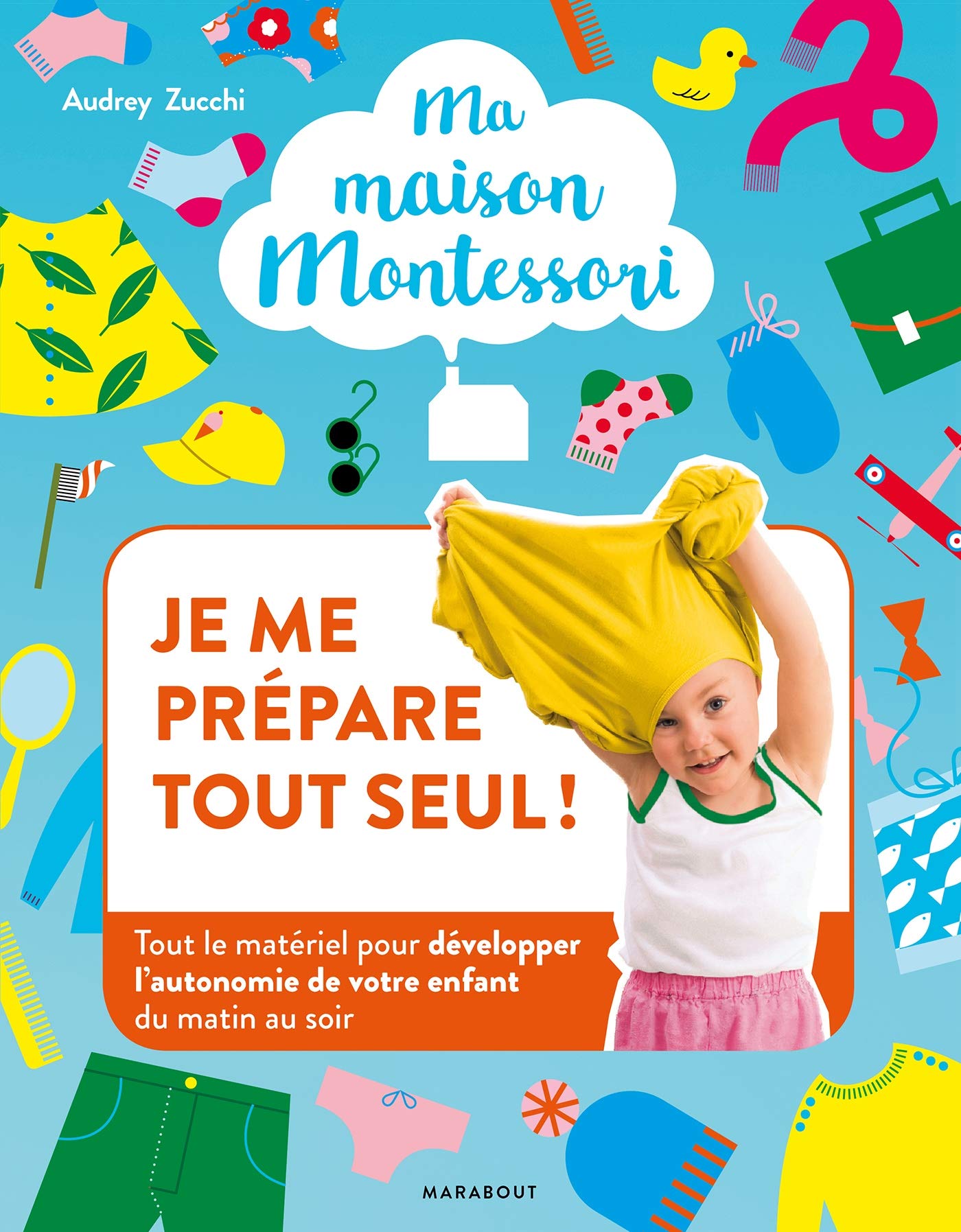 Ma maison Montessori : Je me prépare tout seul book