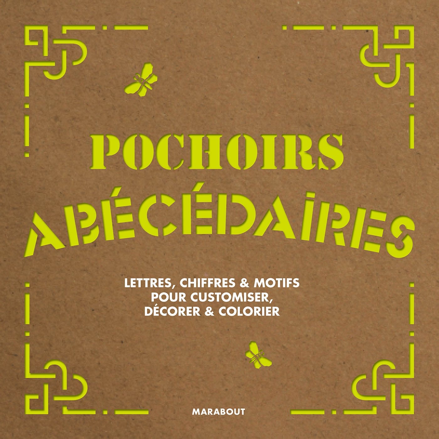 Pochoirs abécédaires: Lettres, chiffres et motifs pour customiser, décorer et colorier book