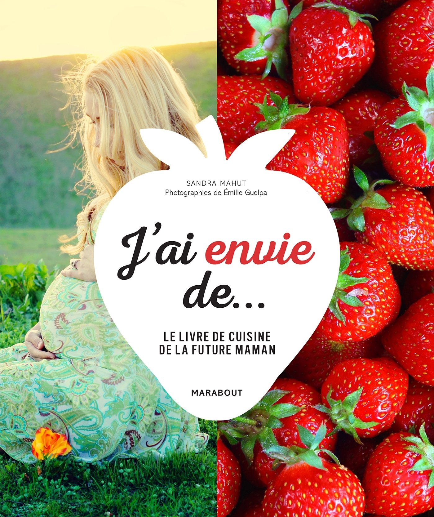 J'ai envie de...: Le livre de cuisine de la future maman Books