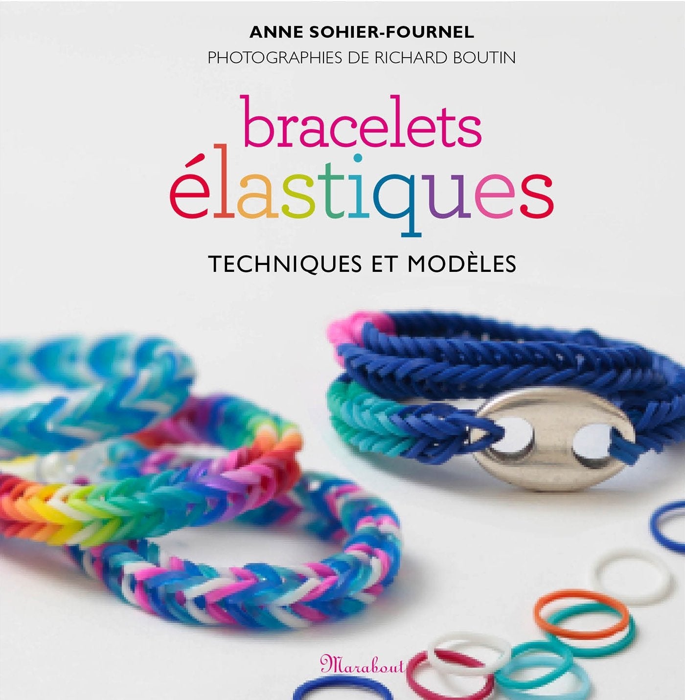 Bracelets en élastiques: Techniques de tissage et modèles Books
