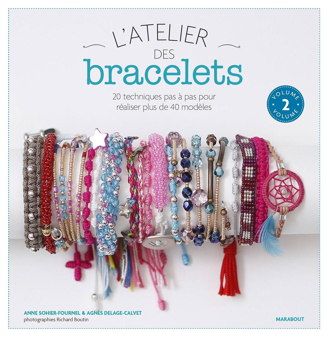 L'atelier des bracelets: 20 techniques pas à pas pour réaliser plus de 40 modèles. Tome 2 Books