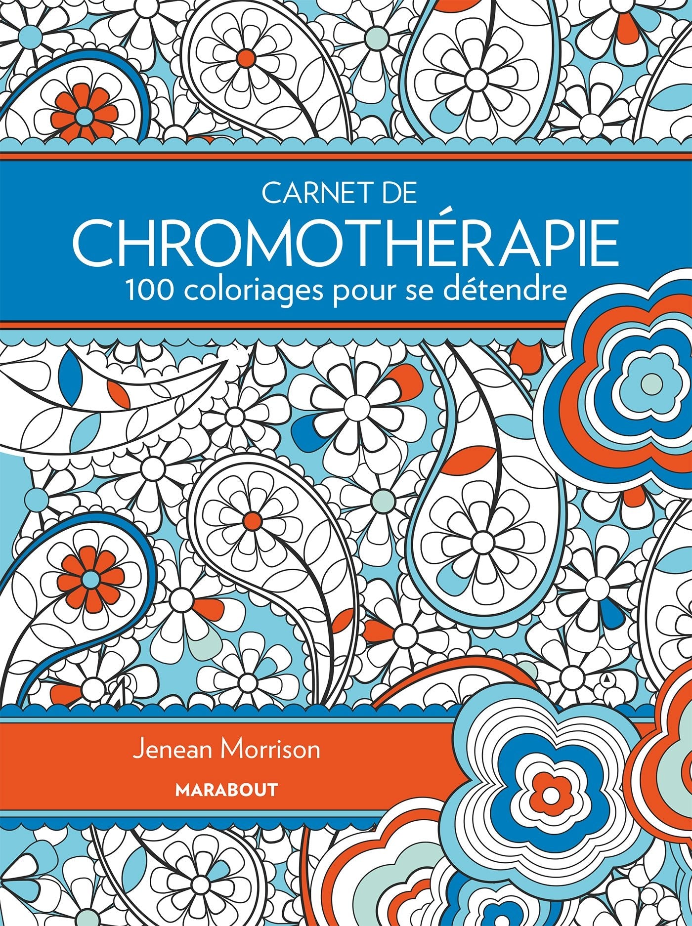 Carnet de chromothérapie: 100 coloriages pour se détendre Books