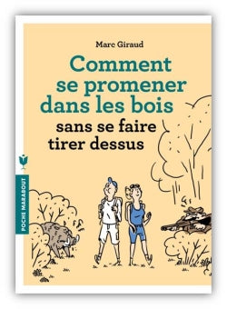 Comment se promener dans les bois : sans se faire tirer dessus book