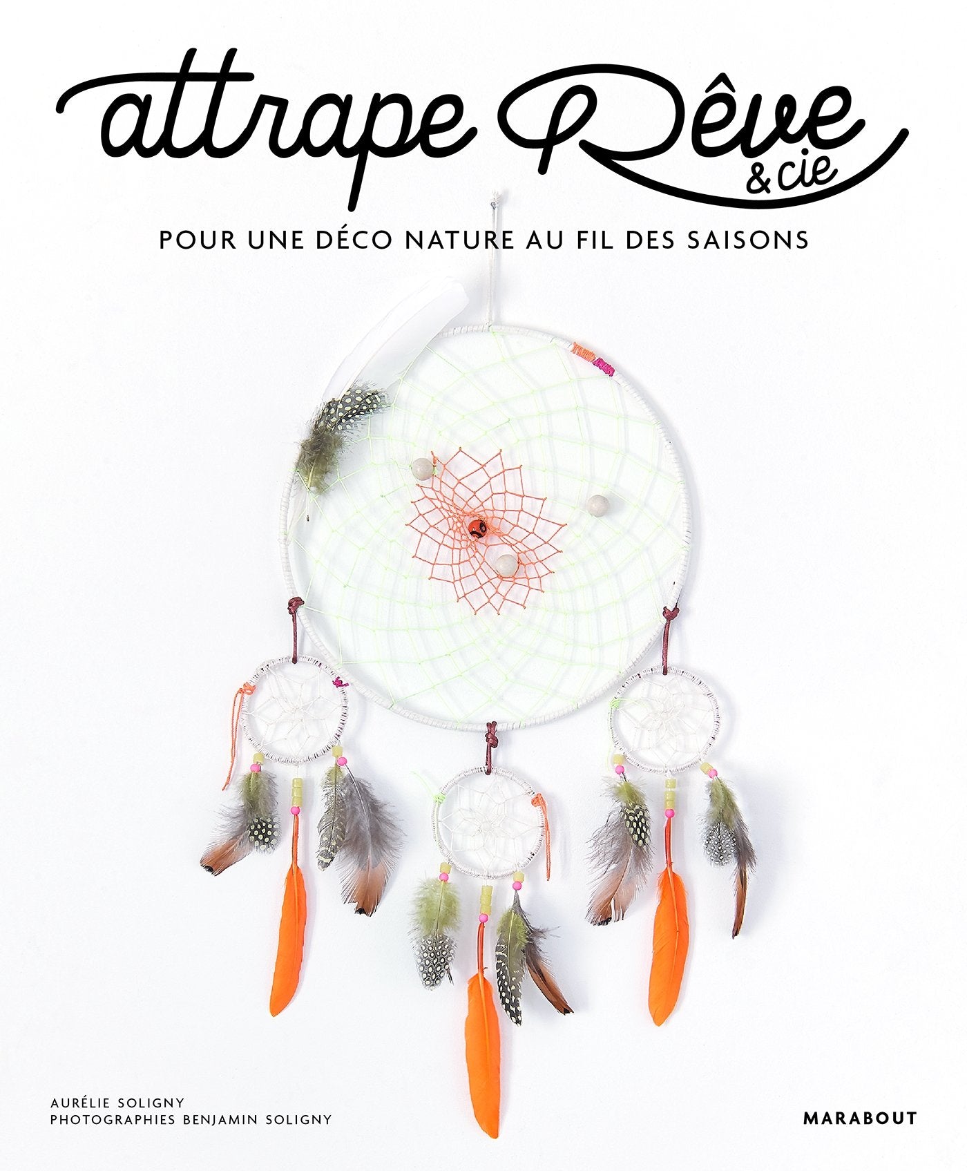 Attrape-rêve et cie: Pour une déco nature au fil des saisons Hobbies & Crafts