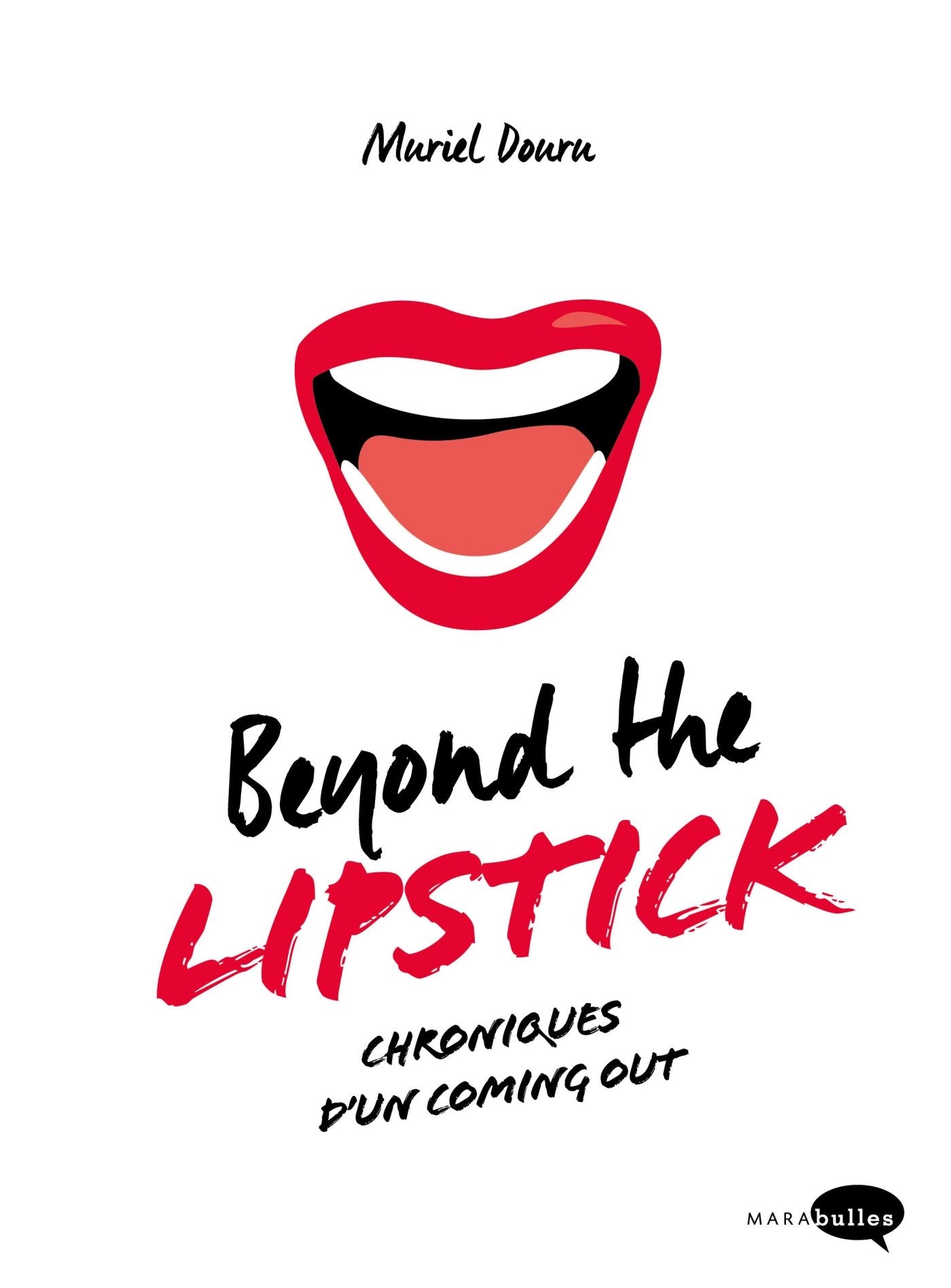 Beyond the lipstick: Chroniques d'un coming out book