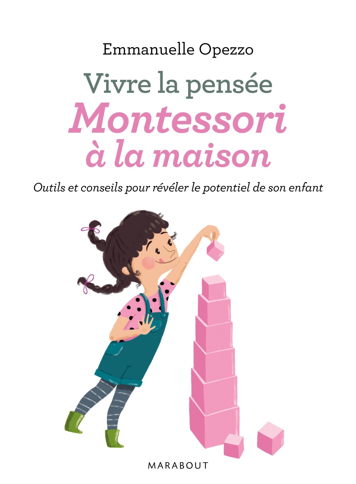 Vivre la pensée Montessori à la maison: Outils et conseils pour révéler le potentiel de son enfant Books