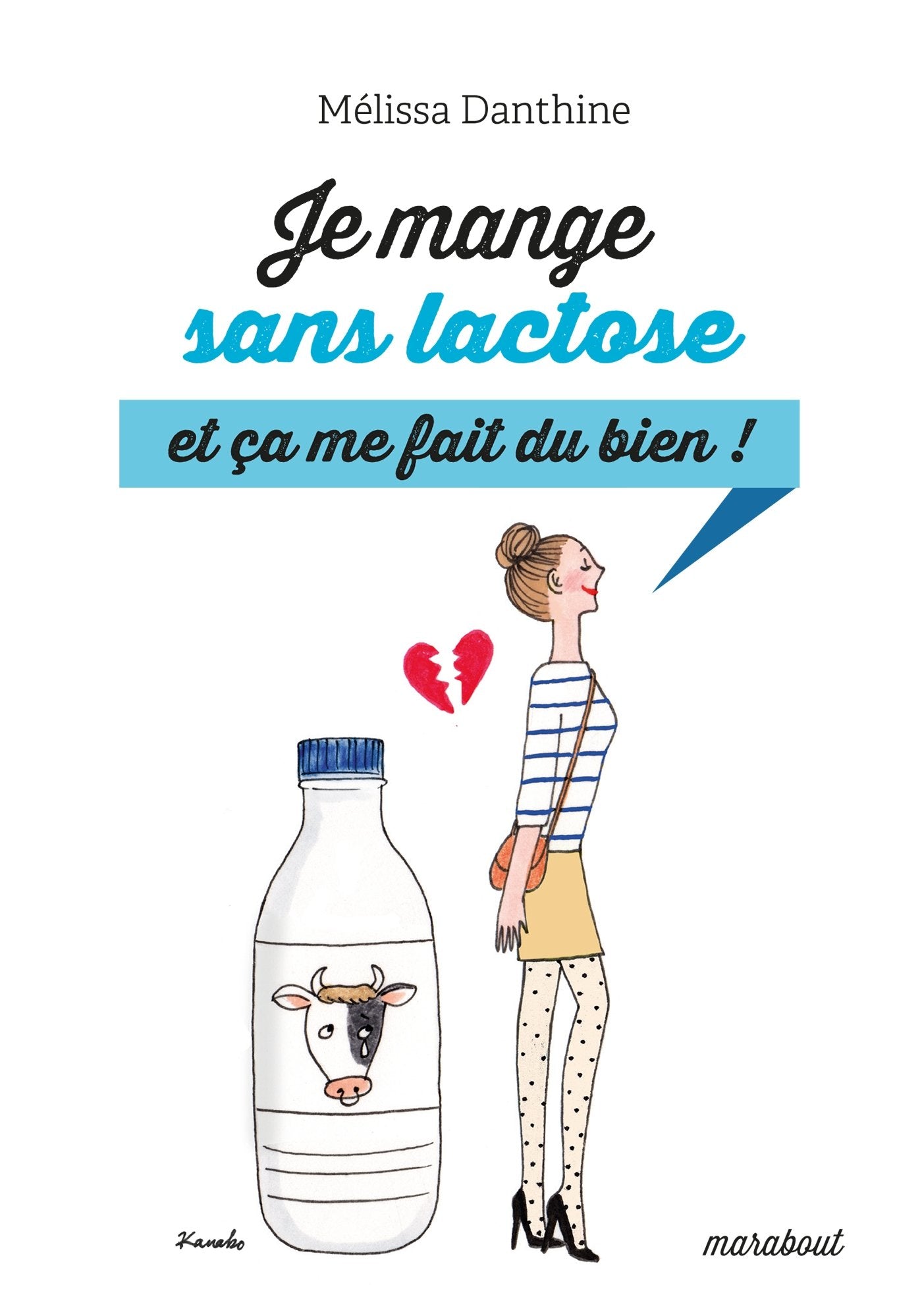 Je mange sans lactose et ça me fait du bien ! book