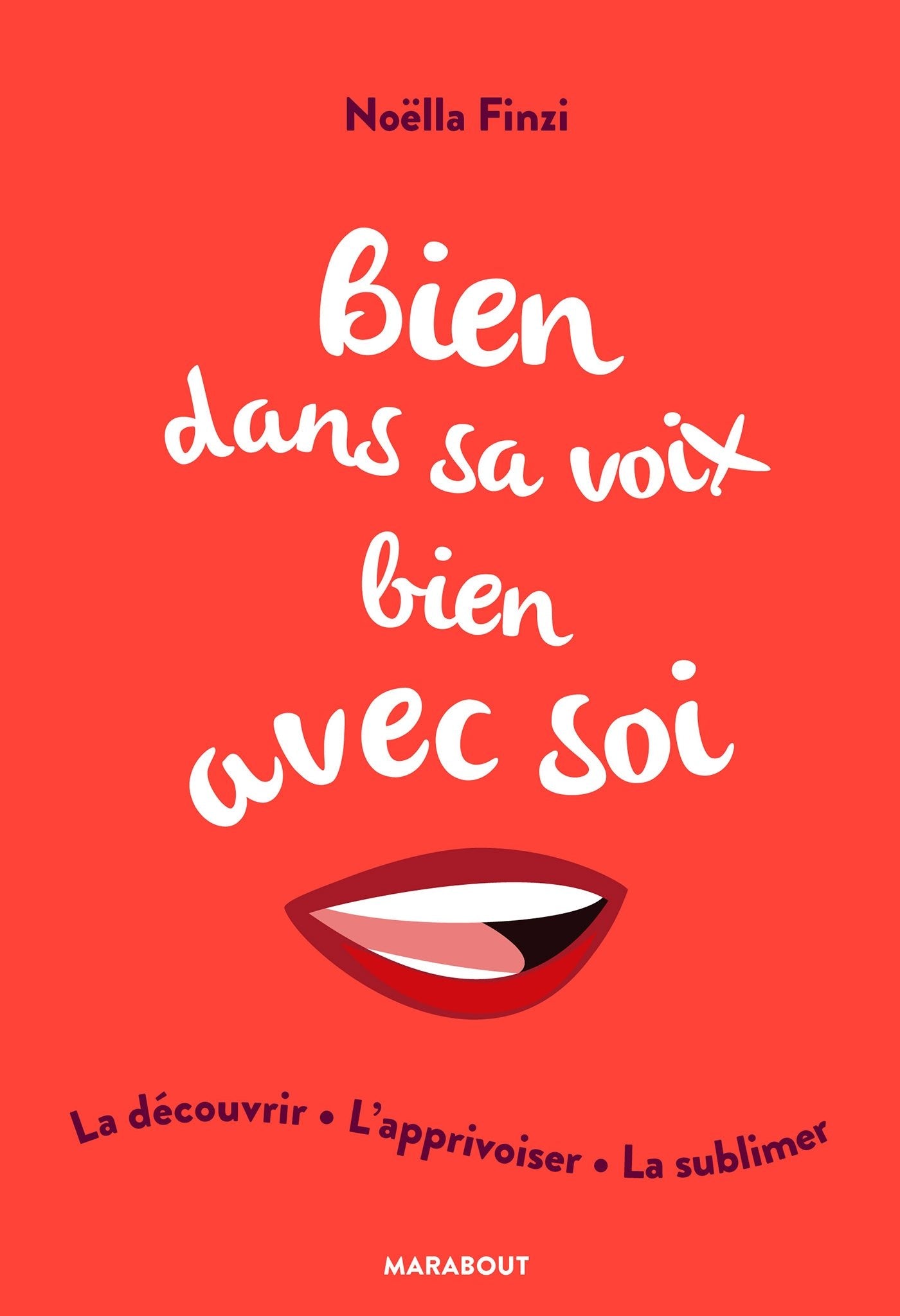 Bien dans sa voix, bien avec soi: La découvrir, l'apprivoiser, la sublimer book