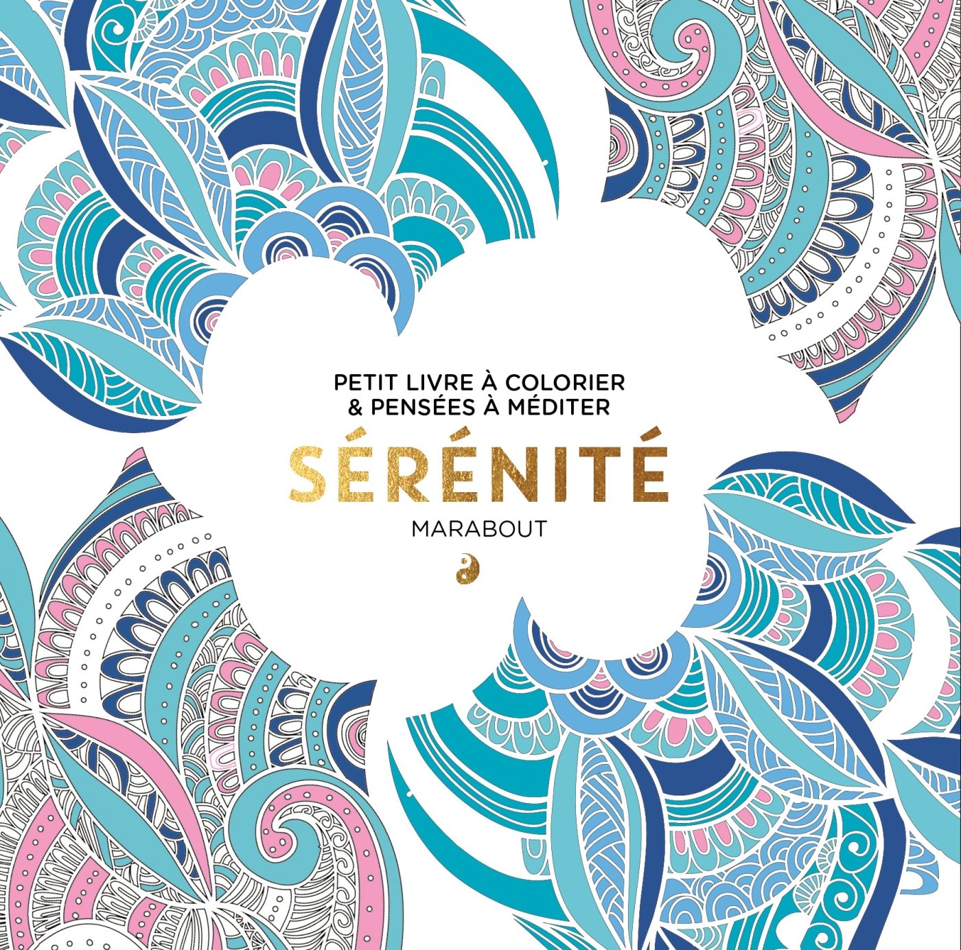 Sérénité: Petit livre à colorier & pensées à méditer Books