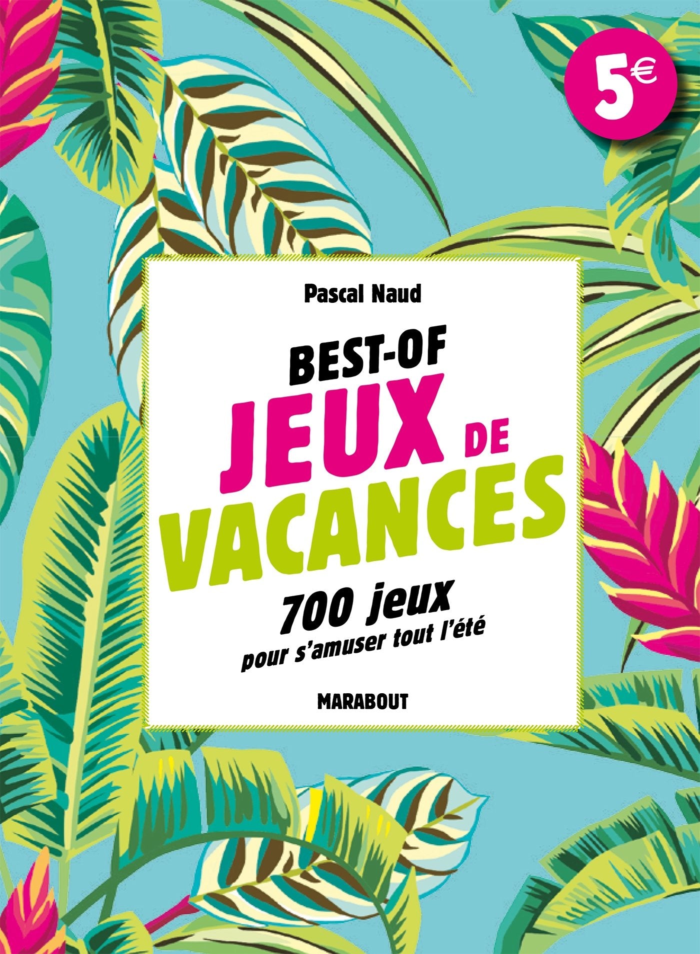 Best-of jeux de vacances: 700 jeux pour s'amuser tout l'été book