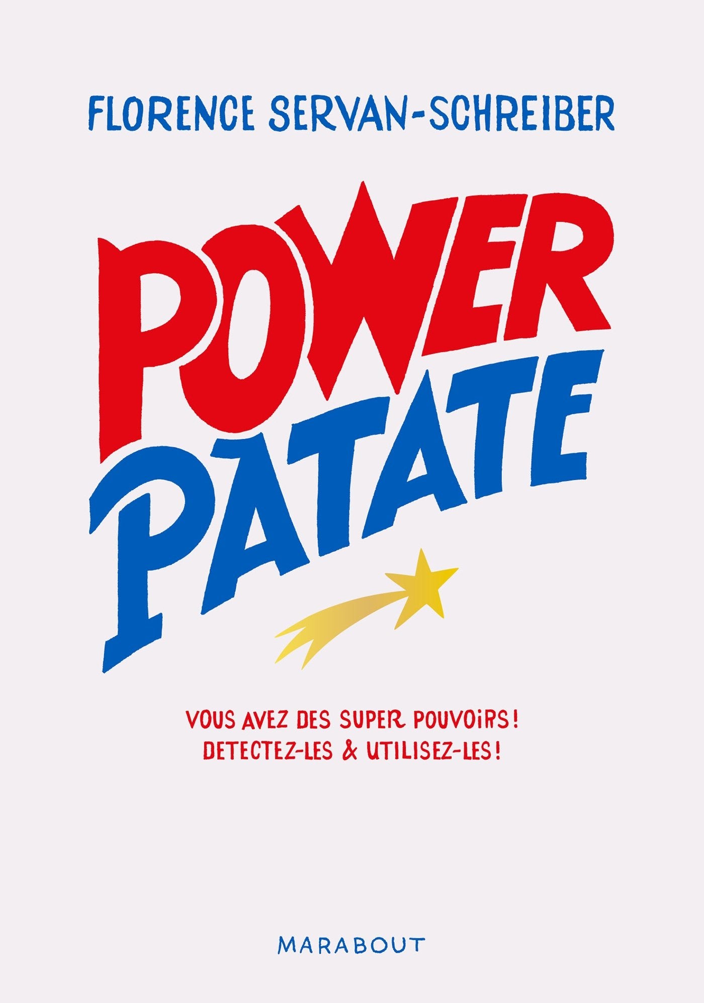 Power Patate: Vous avez des super pouvoirs ! Détectez-les & utilisez-les book