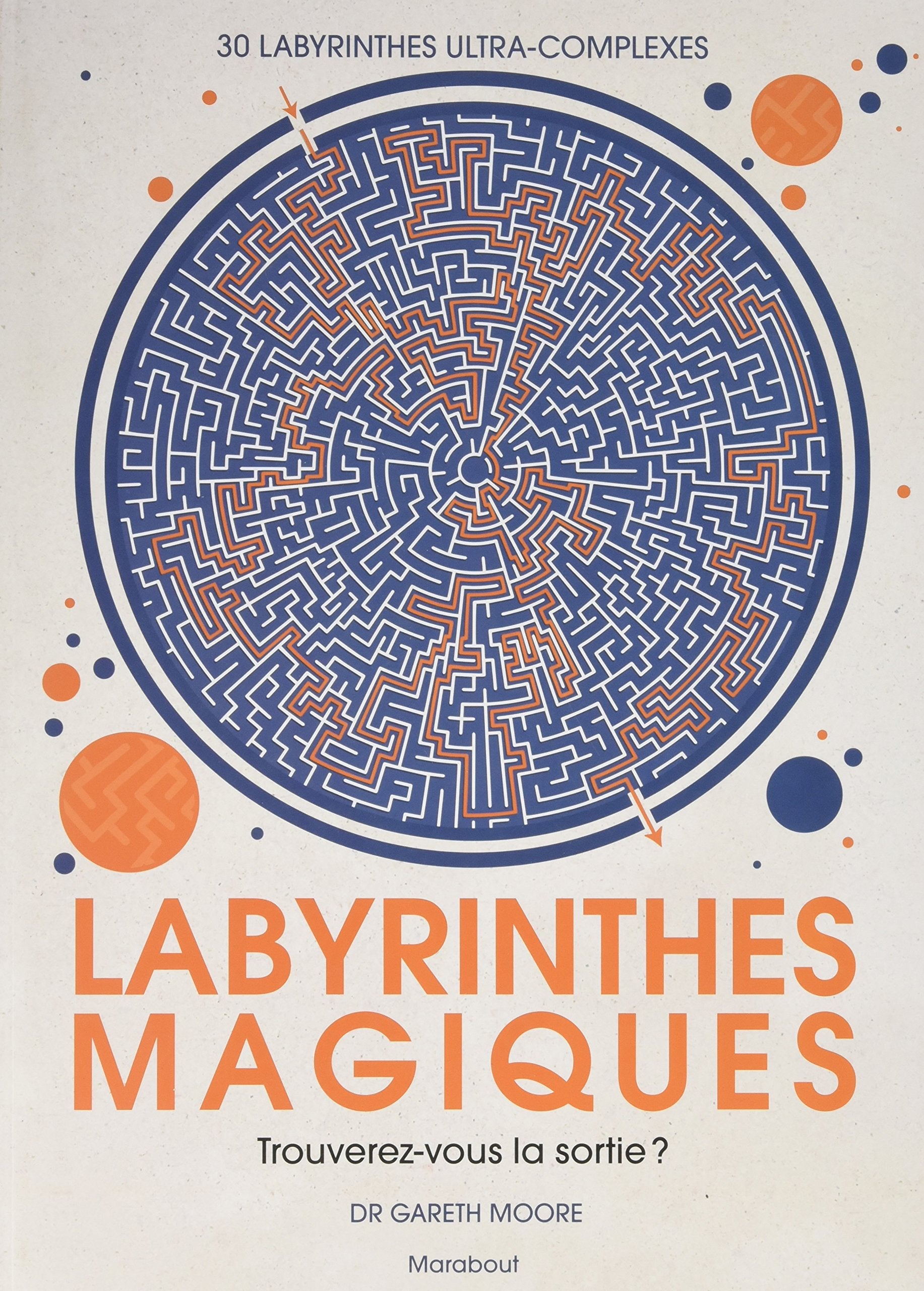 Labyrinthes magiques: Trouverez-vous la sortie ? 30 labyrinthes ultra-complexes book