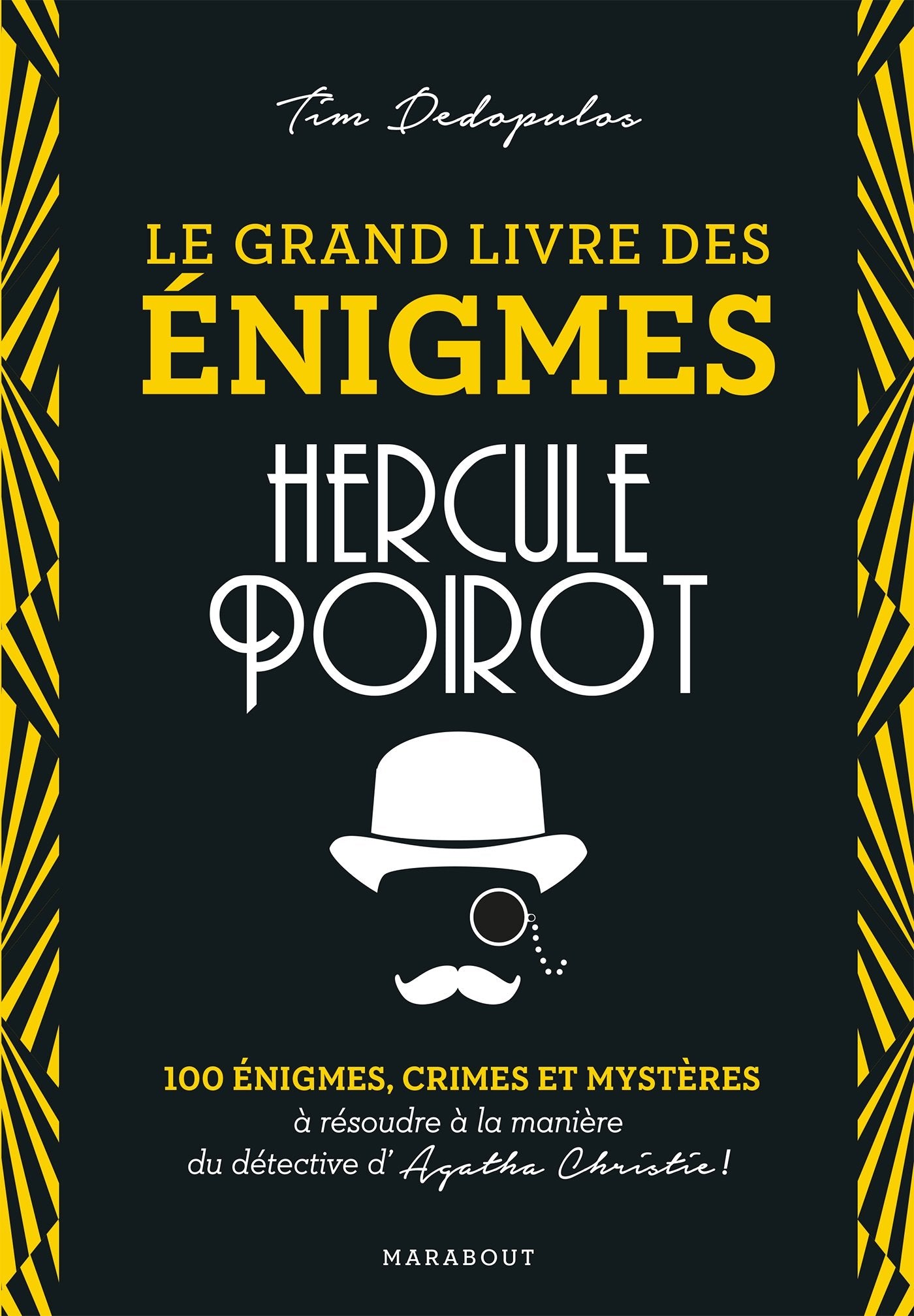 Le Grand livre des énigmes Hercule Poirot: 100 énigmes, crimes et mystères à résoudre à la manière du détective d'Agatha Christie Leisure & Fun