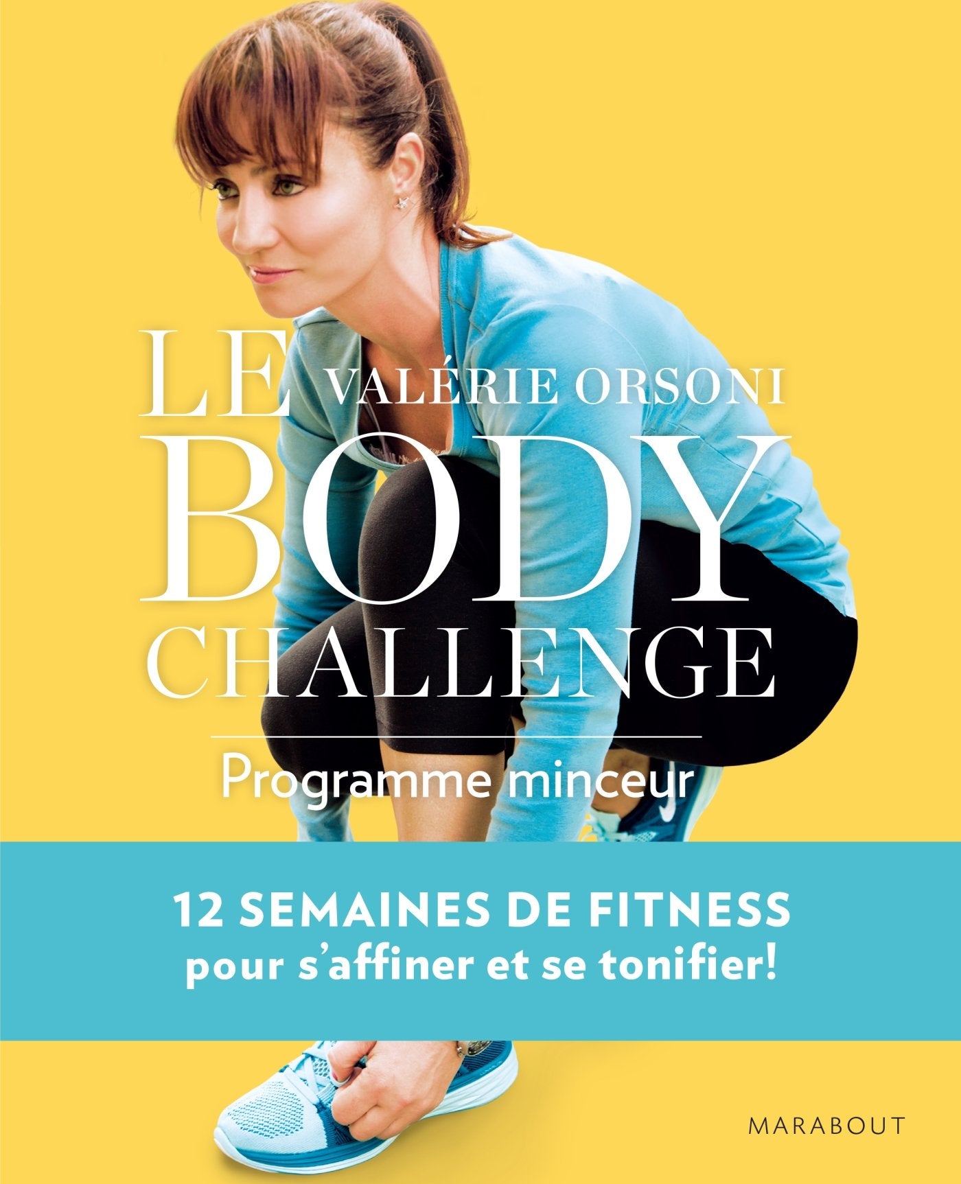 Le Body Challenge: 12 semaines pour s'affiner et se tonifier Partnership & Love
