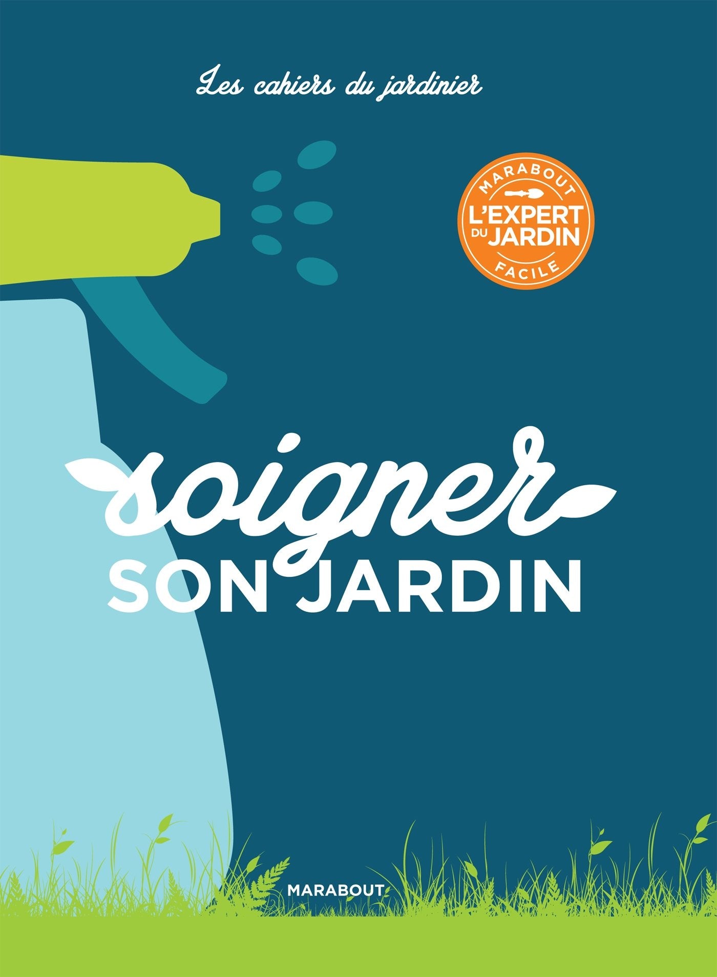 Les cahiers du jardinier : Soigner son jardin Leisure, Home & Garden