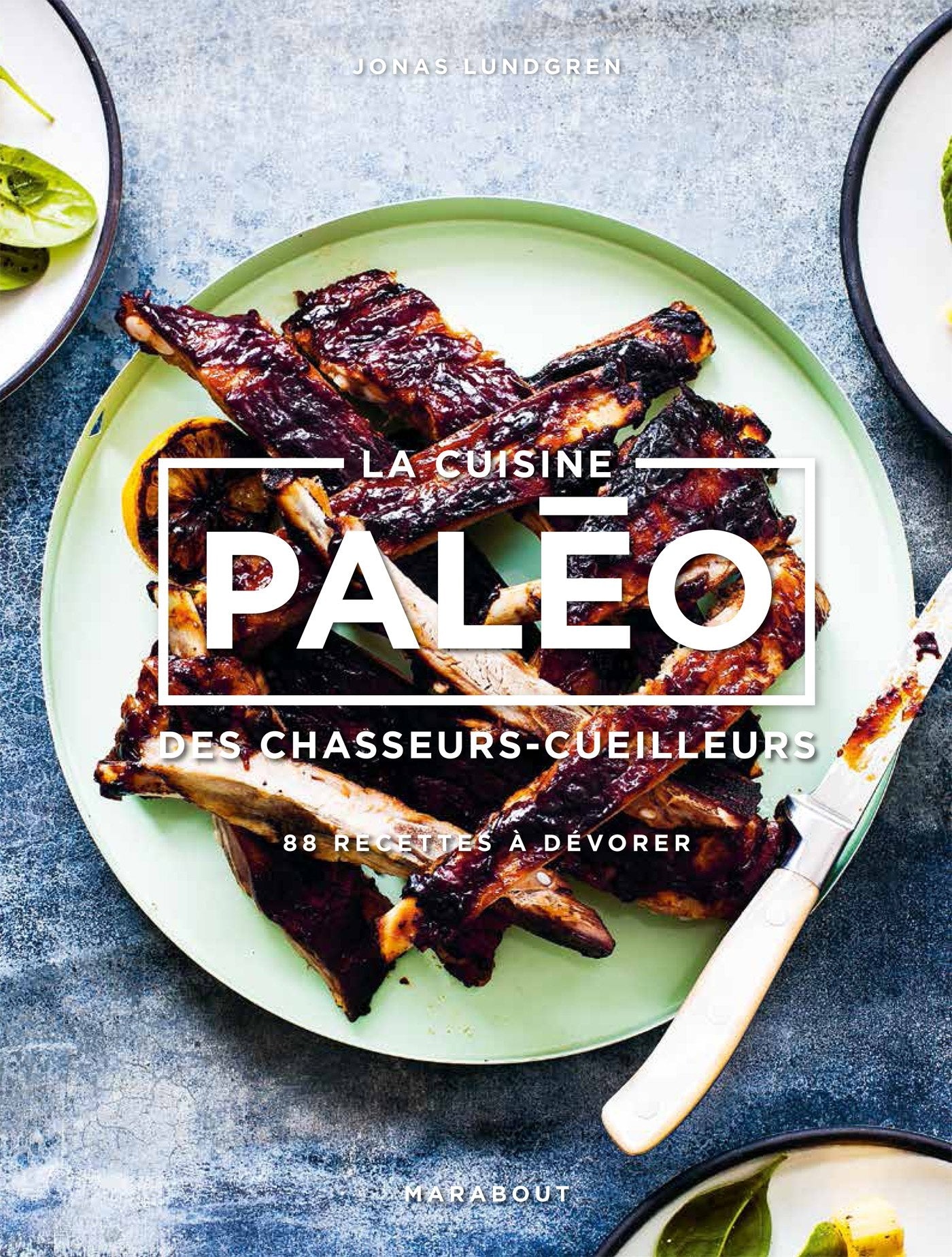 La cuisine Paléo: des chasseurs cueilleurs - 88 recettes à dévorer book