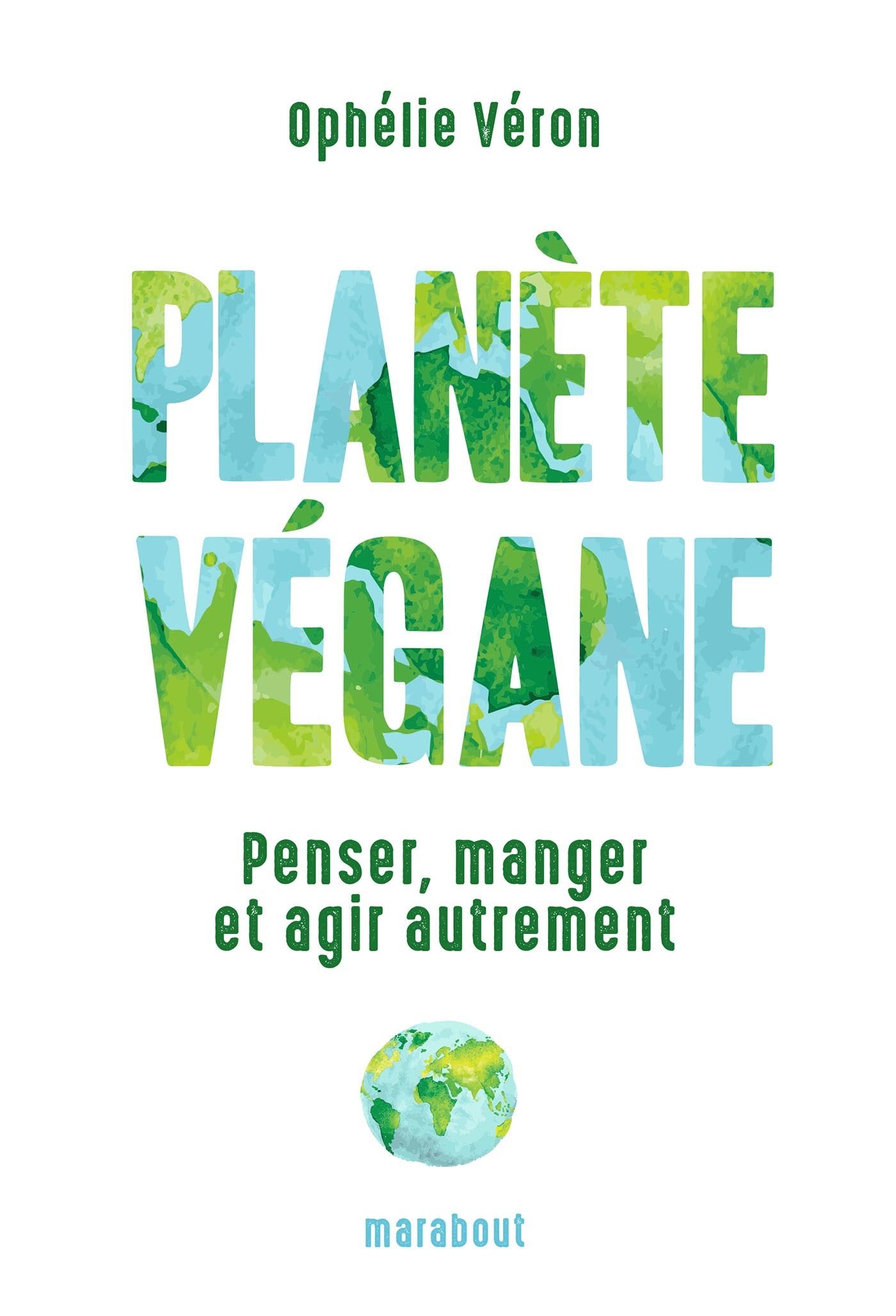 Planète végane: Penser, manger et agir autrement book