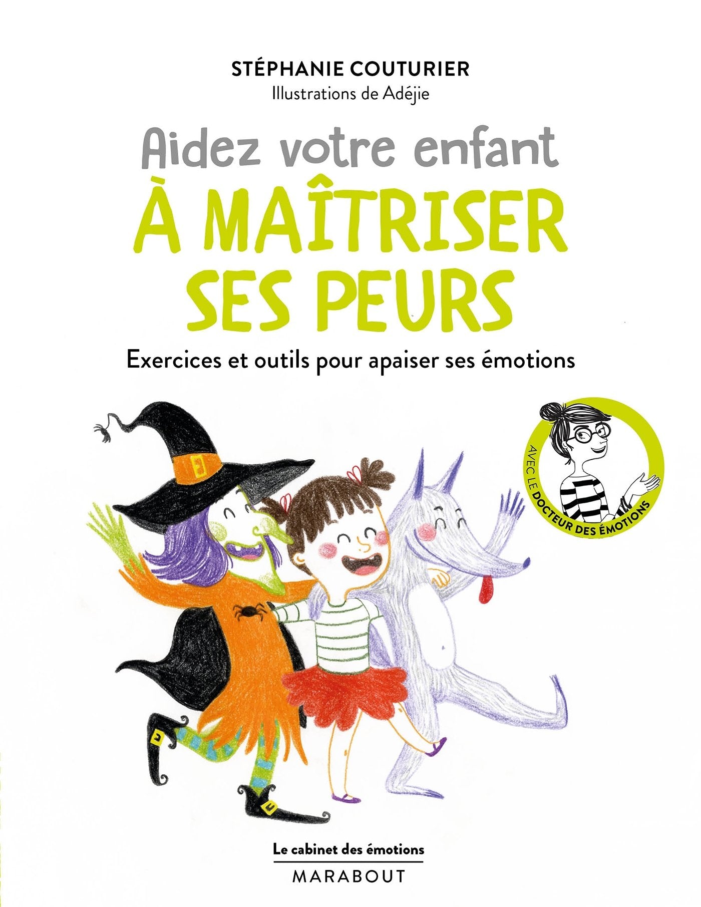 Le cabinet des émotions : Aider votre enfant à vaincre ses peurs book