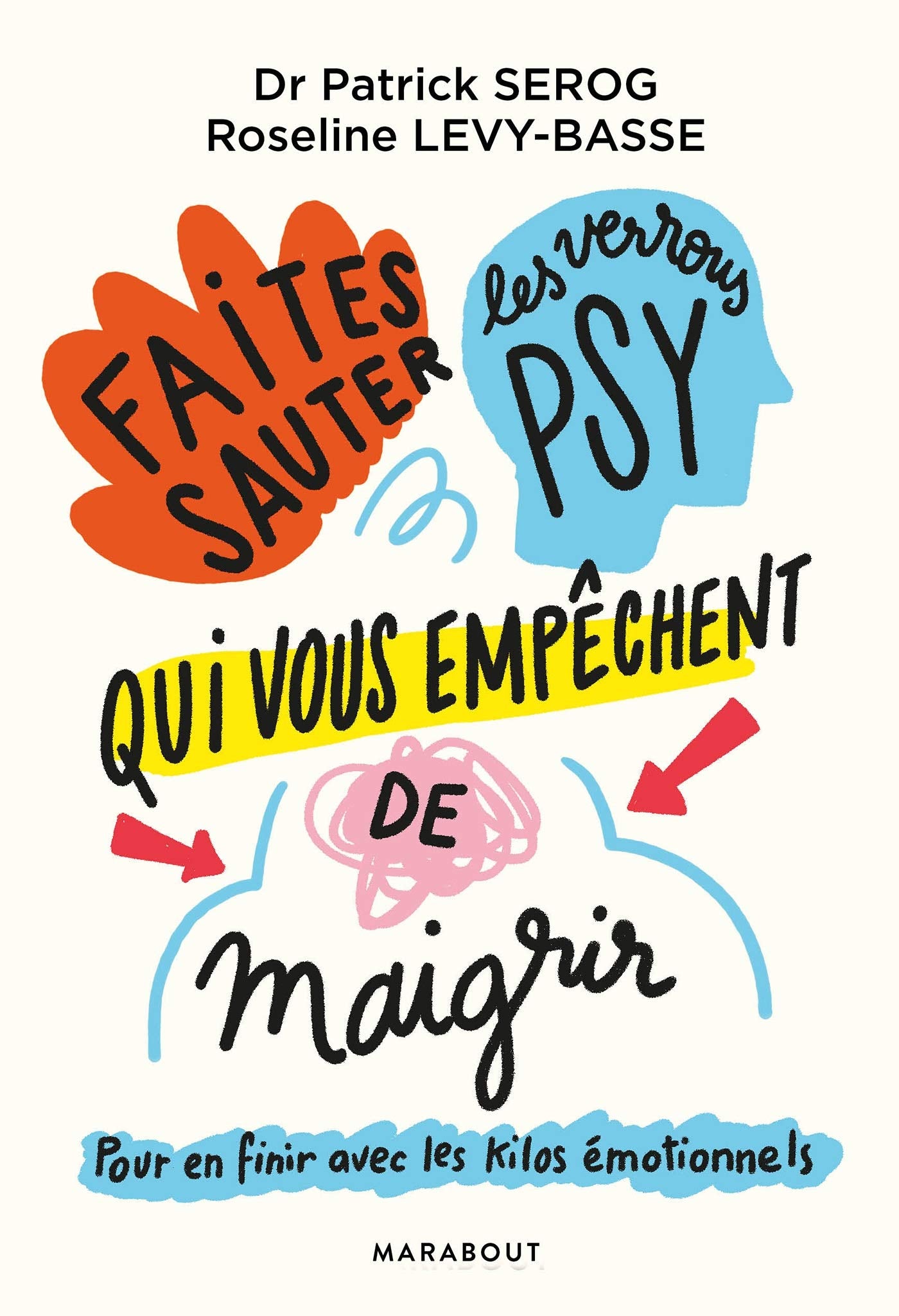 Faites sauter les verrous qui vous empêchent de maigrir: Pour en finir avec les kilos émotionnels Books