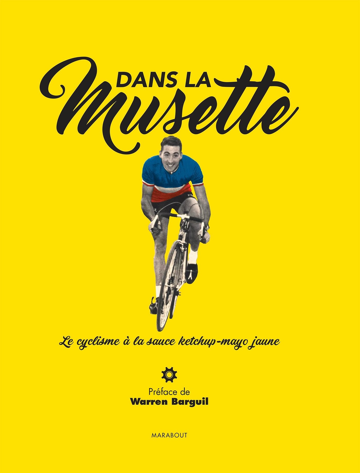 Dans la musette: Le cyclisme à la sauce Ketchup-Mayo jaune book