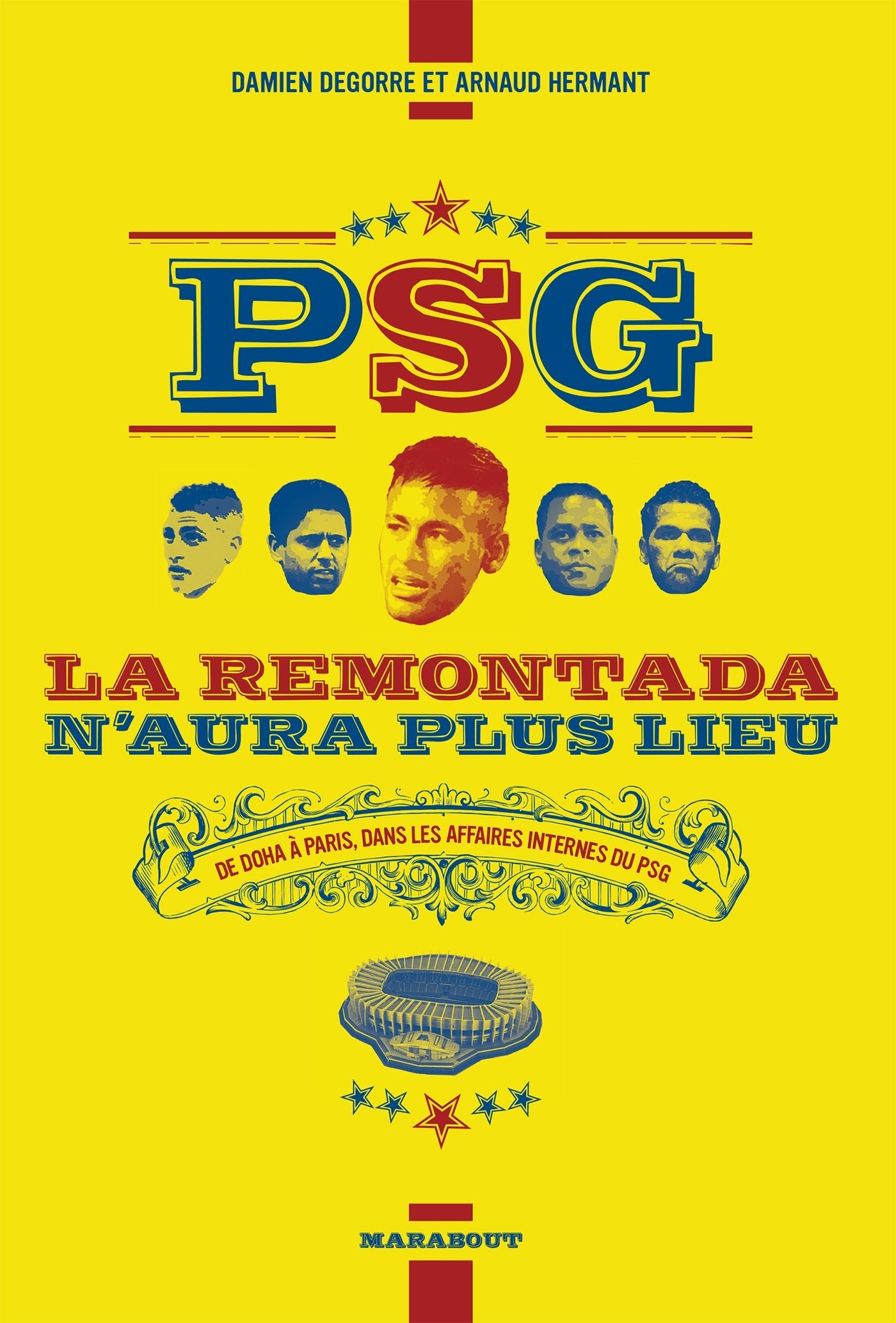 PSG La remontada n'aura plus lieu: De Doha à Paris, dans les affaires internes du PSG book