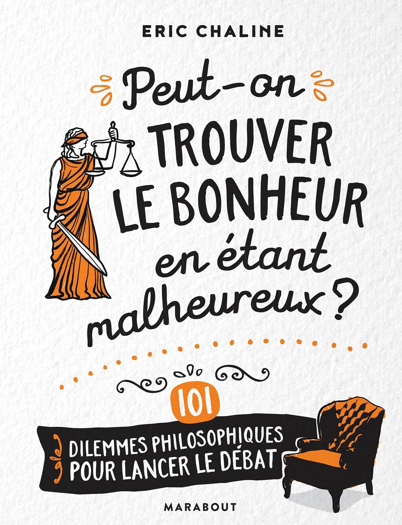 Peut-on trouver le bonheur en étant malheureux ?: 101 dilemmes philosophiques pour lancer le débat book