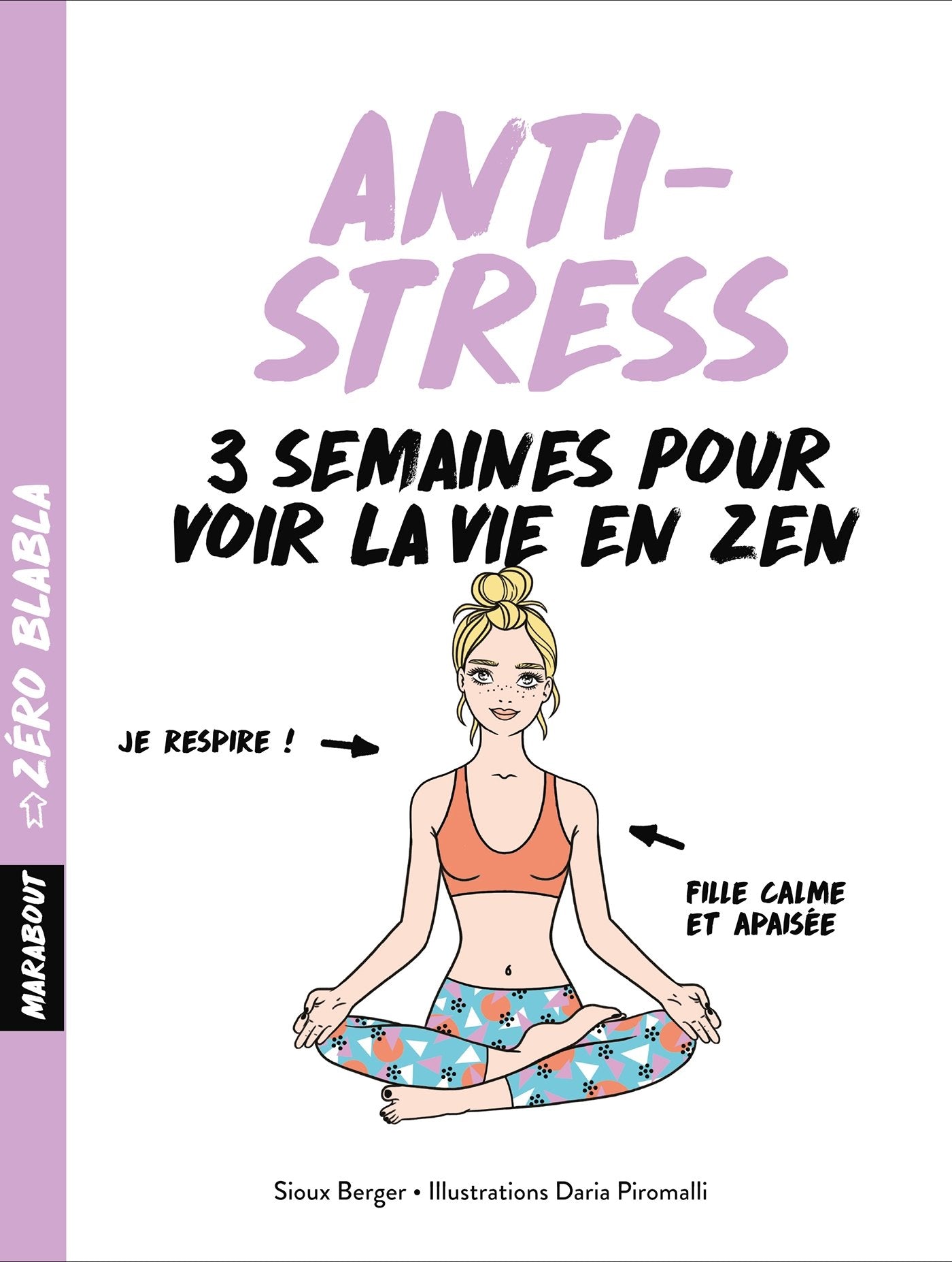 Zéro blabla - Anti stress: 3 semaines pour voir la vie en zen Health, Nutrition & Fitness