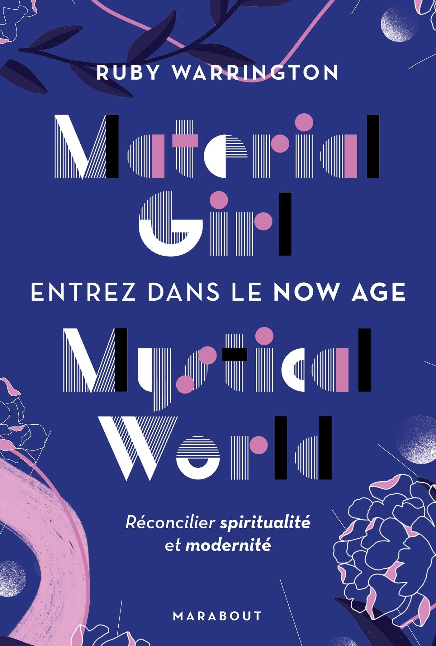 Material girl Mystical world - Entrez dans le Now age: Réconciliez spiritualité et modernité book