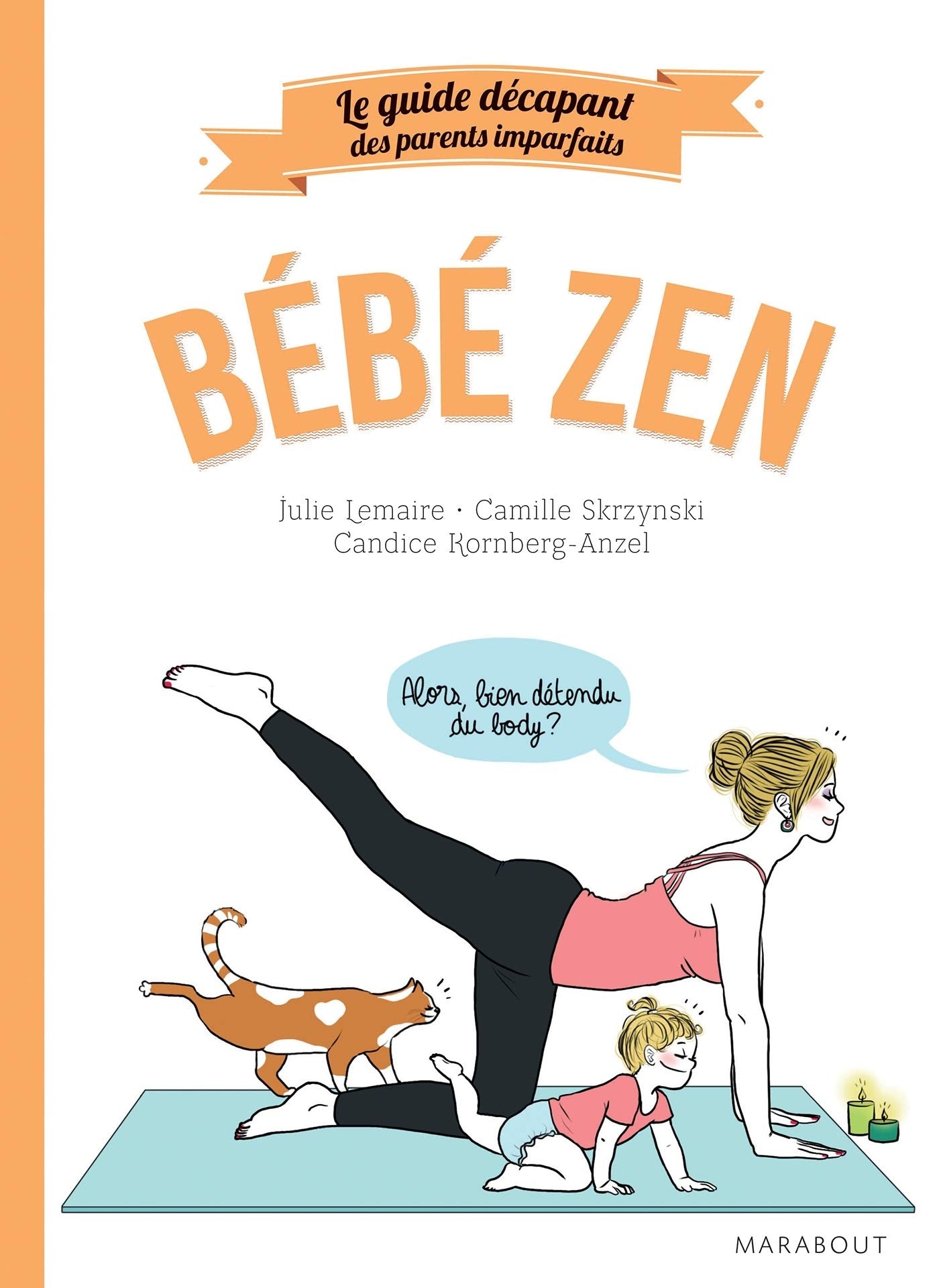 Le guide des parents imparfaits : bébé zen book