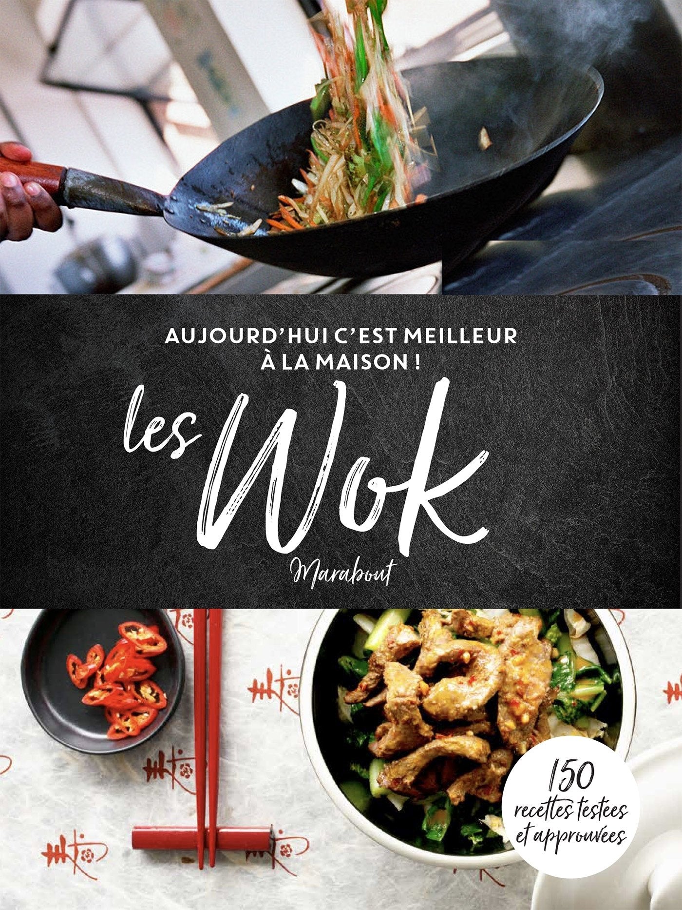 C'est meilleur à la maison : Les Woks book
