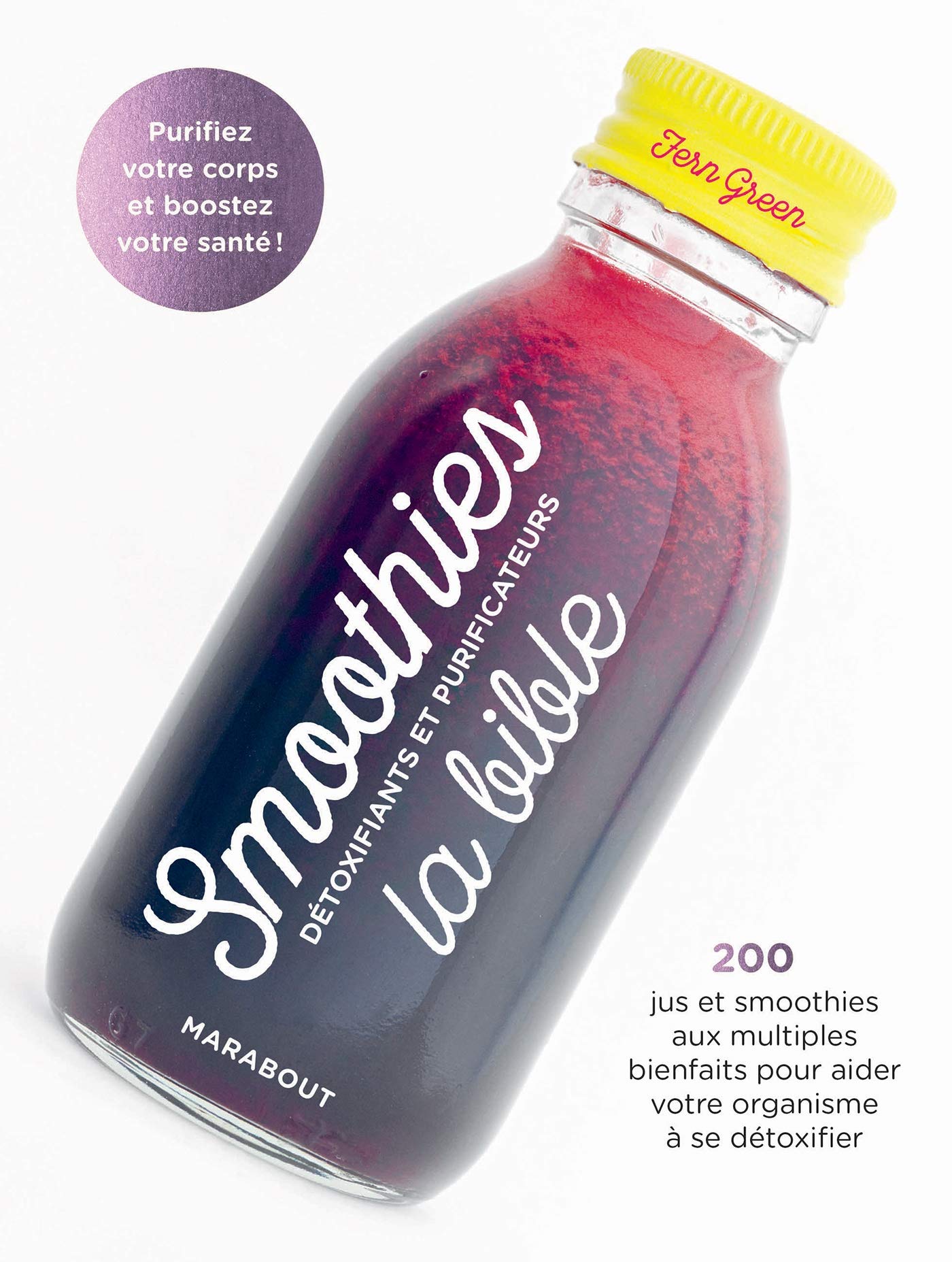 Smoothies : la bible: Détoxifiants et purificateurs book