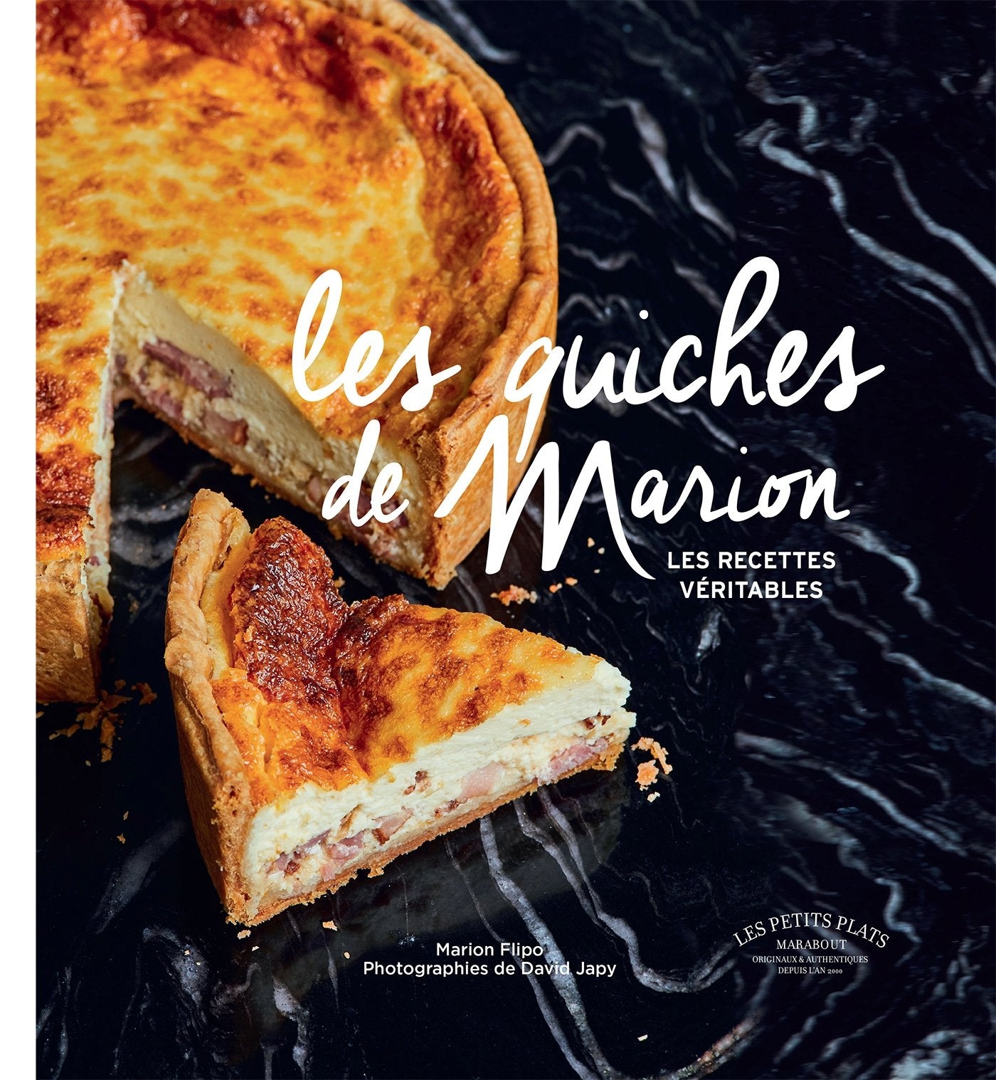 Les quiches de Marion: Les recettes véritables book