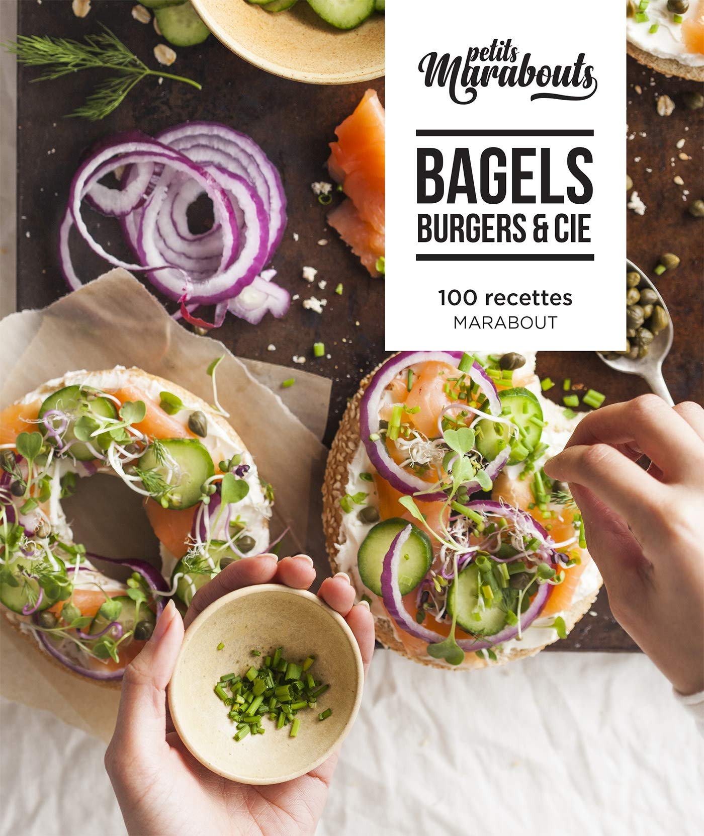 Bagels, burgers et cie: 100 recettes book