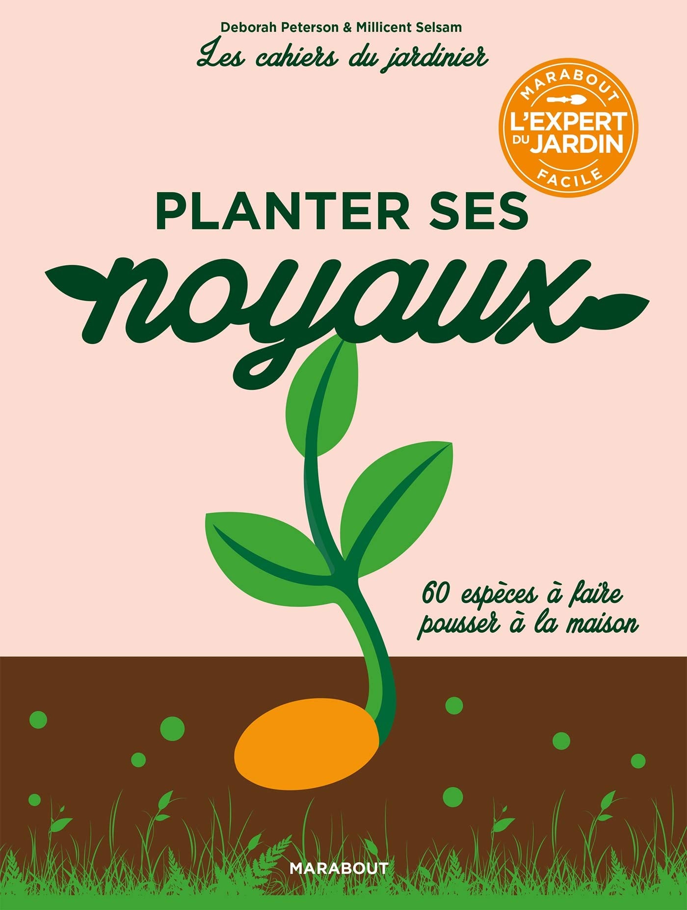 Les cahiers du jardinier : Planter ses noyaux mode d'emploi book