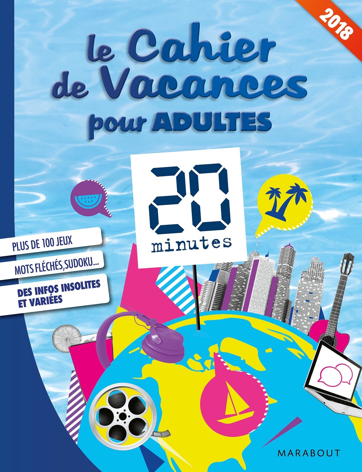 Le cahier de vacances pour adultes 2018 : 20 minutes Leisure, Home & Garden
