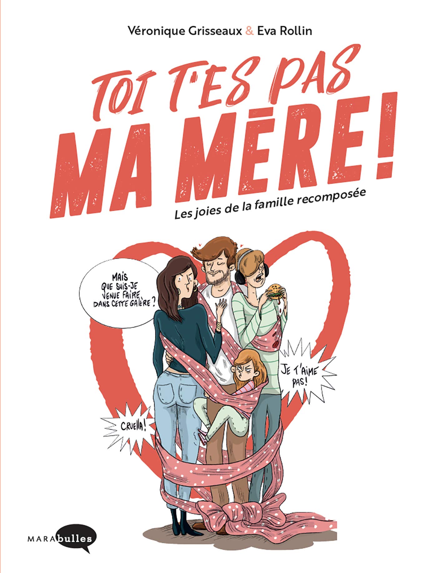 Toi t'es pas ma mère !: Les joies de la famille recomposée book