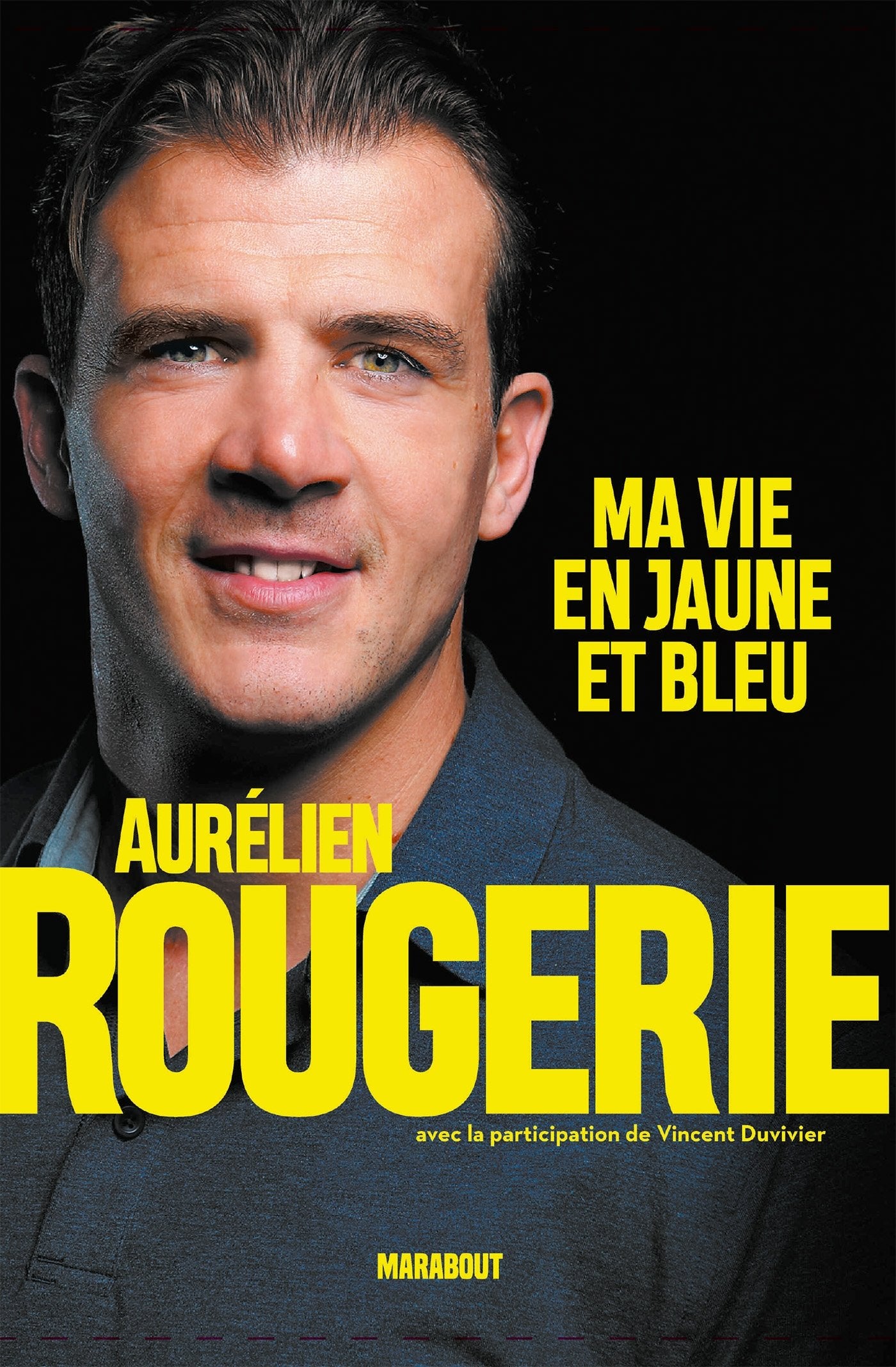Aurélien Rougerie : ma vie en jaune et bleu book