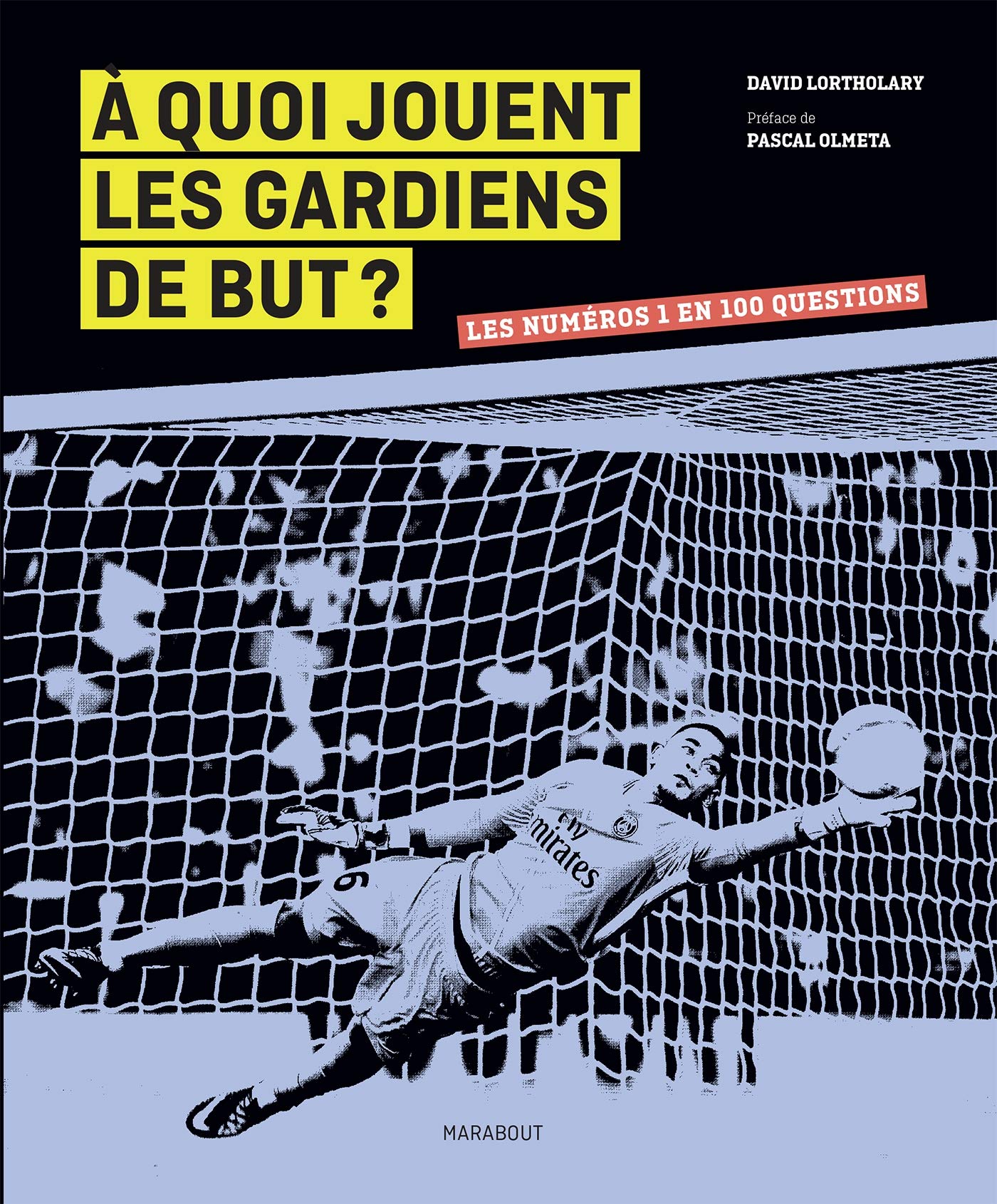 A quoi jouent les gardiens de but ? book