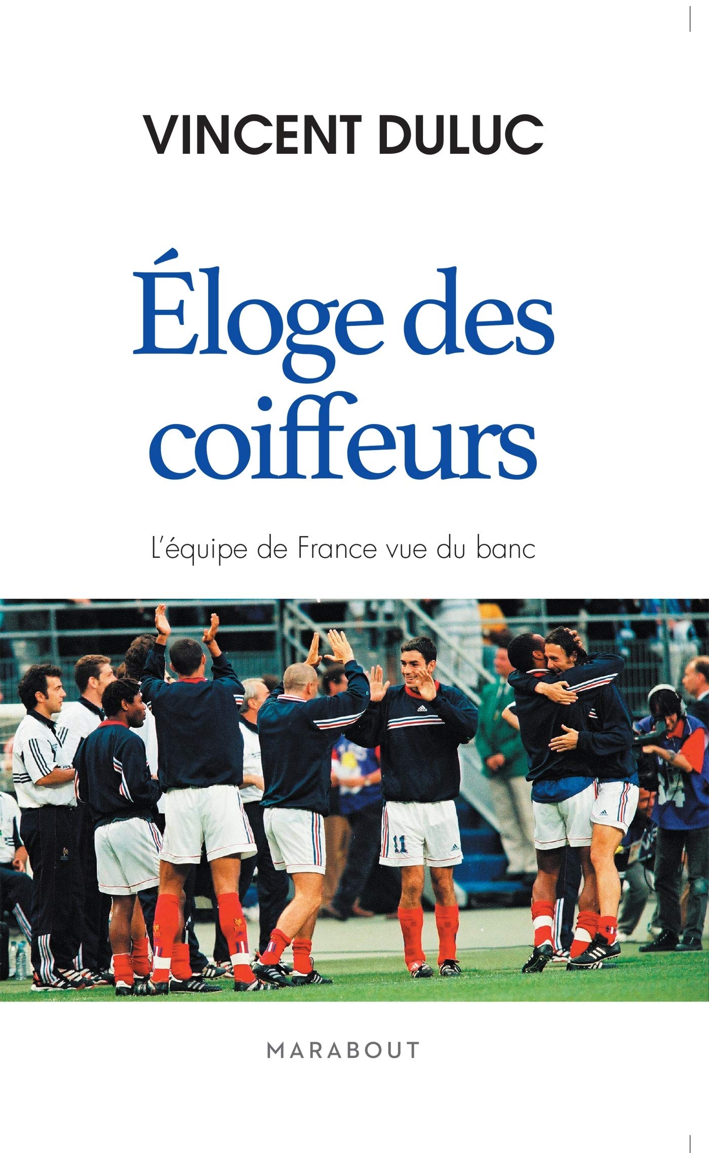 Eloge des coiffeurs: L'équipe de France vu du banc book
