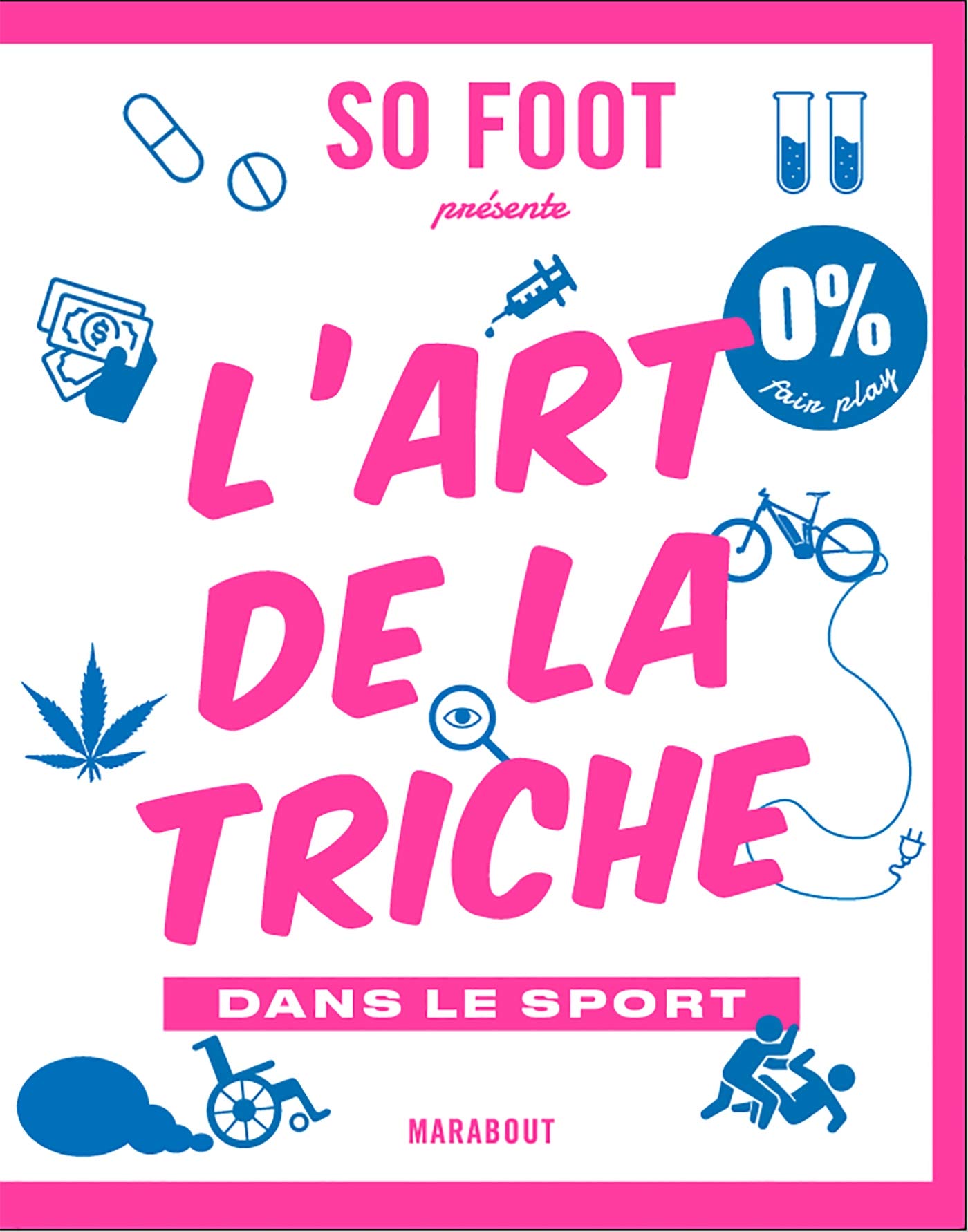 L'art de la triche: 300 filouteries qui ont marqué le sport book